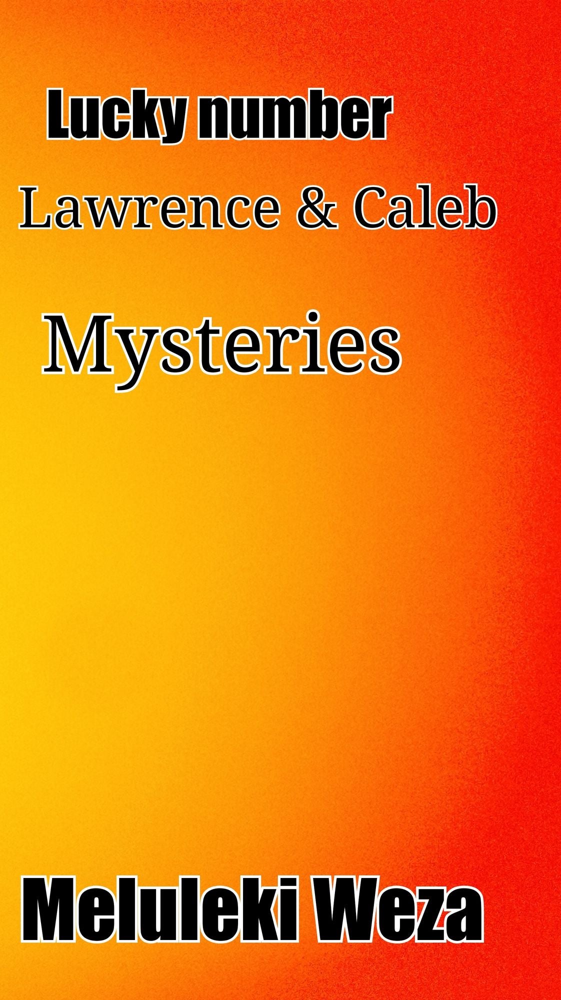 The Lucky number: Lawrence and Caleb mysteries