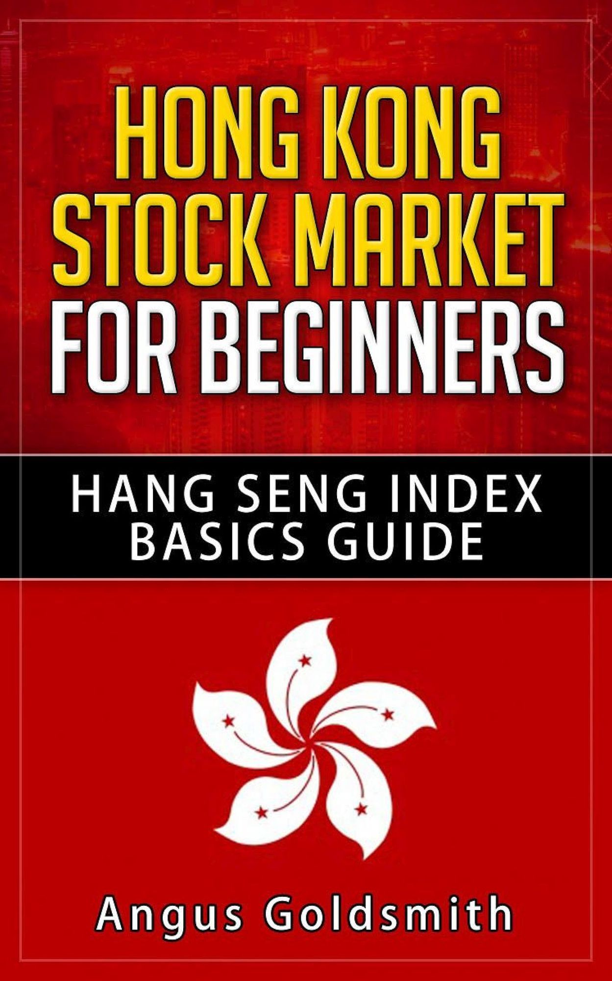 Hong Kong Stock Market for Beginners: Hang Seng Index Basics Guide