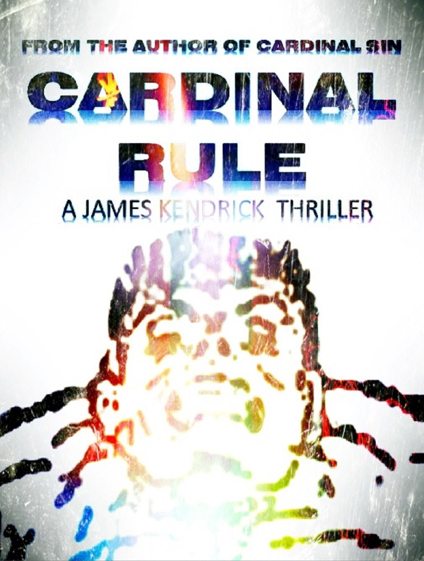 Cardinal Rule: A James Kendrick Thriller