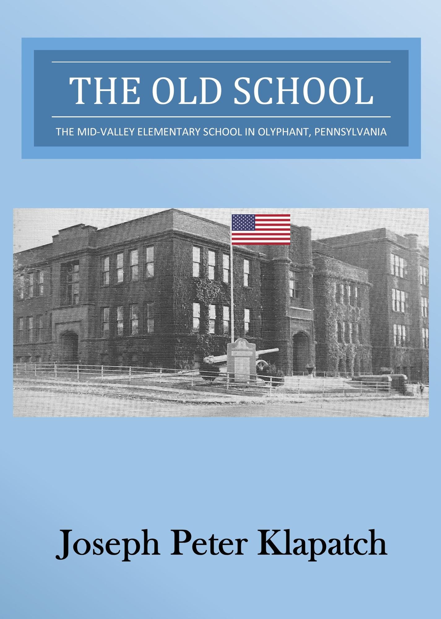 The Old School: The Mid-Valley Elementary School in Olyphant, Pennsylvania
