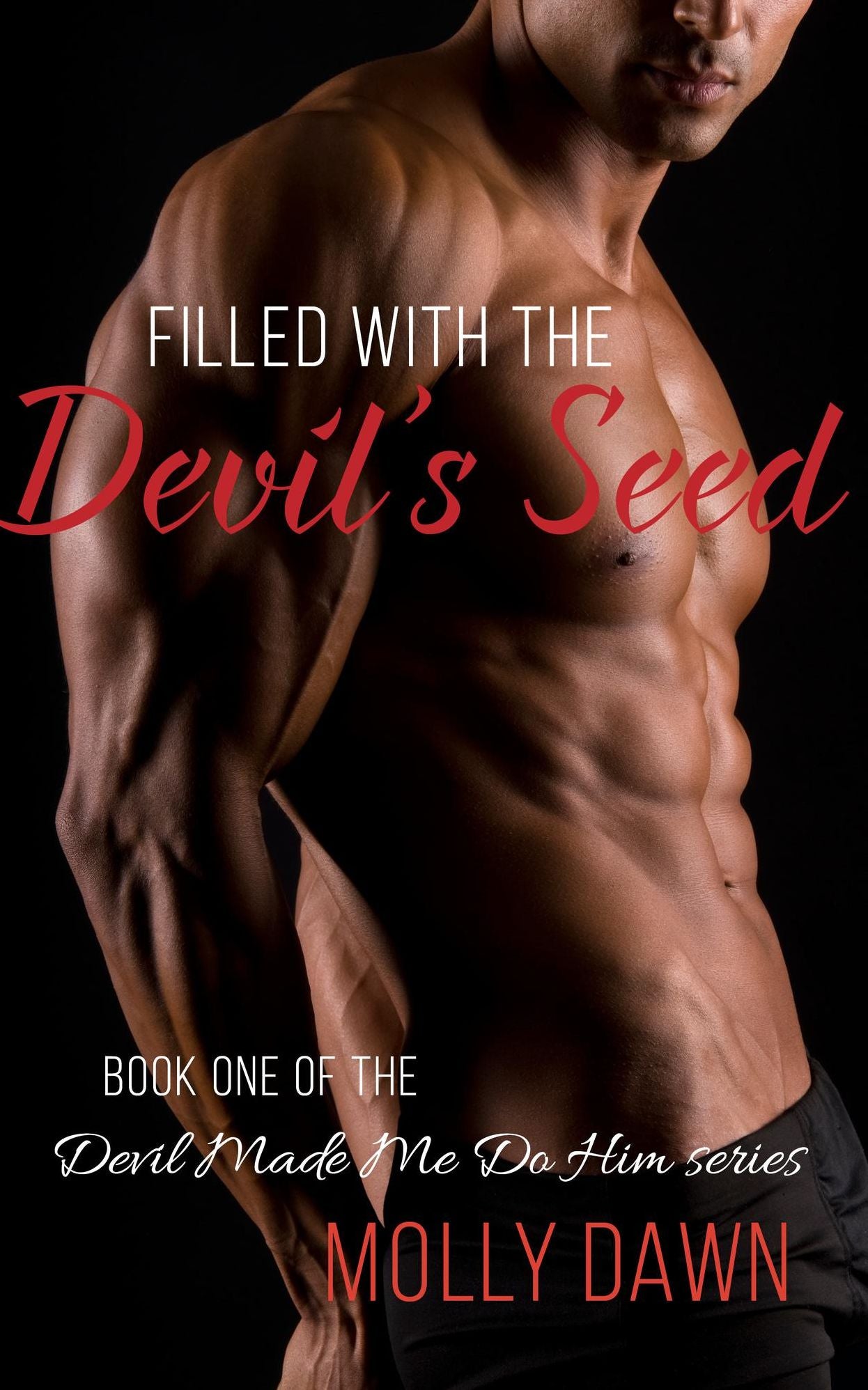 Filled With the Devil's Seed: Book One of the Devil Made Me Do Him series