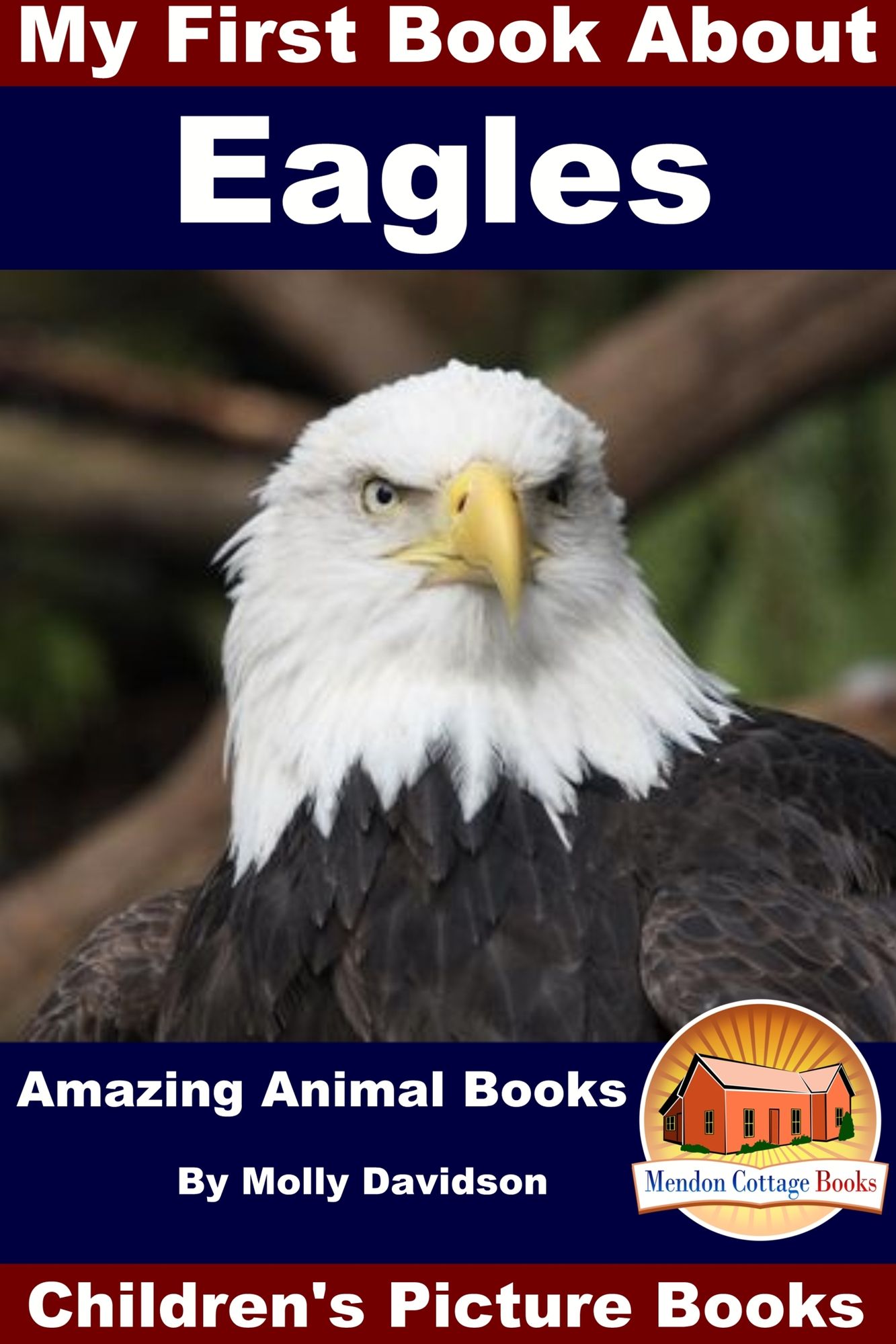 My First Book About Eagles: Amazing Animal Books - Children's Picture Books