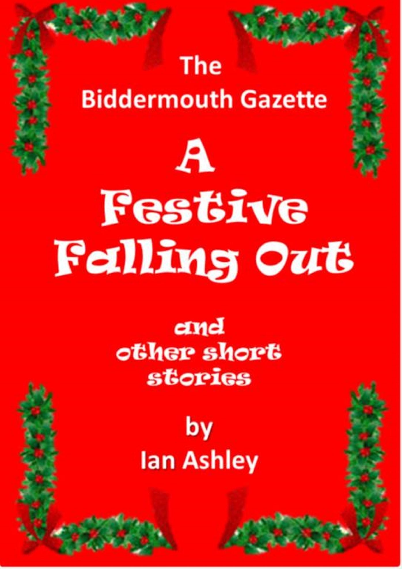 A Festive Falling Out And Other Christmas Short Stories