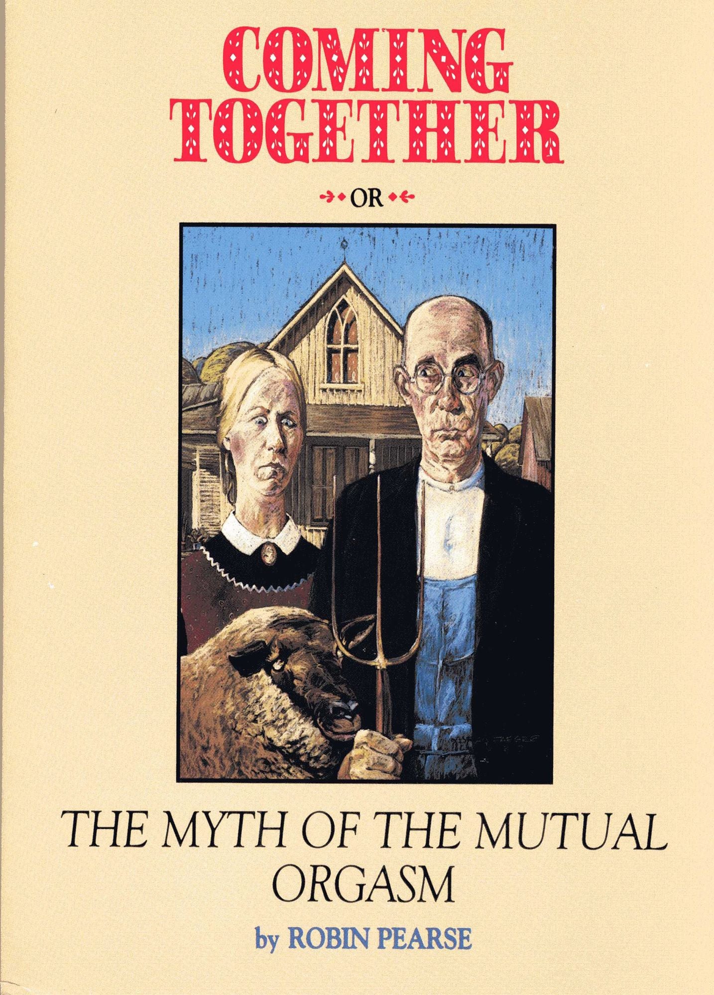 Coming Together or The Myth of the Mutual Orgasm