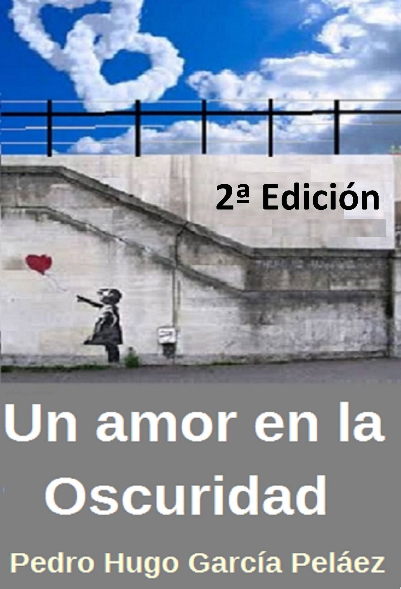 Un amor en la oscuridad (Historia de un amor moderno) 2ª edición