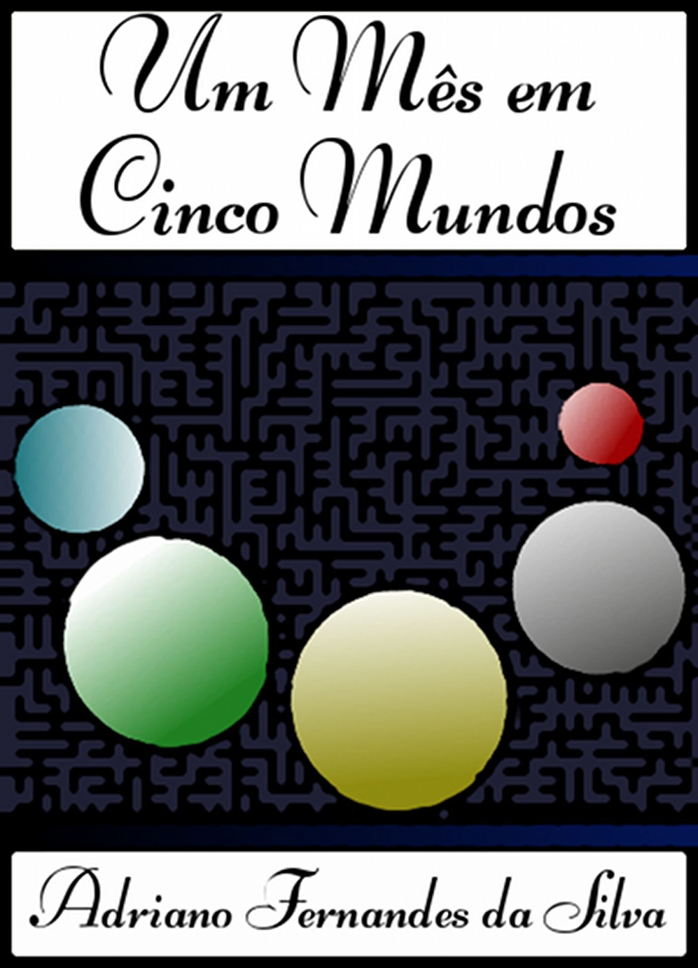Um mes em cinco mundos