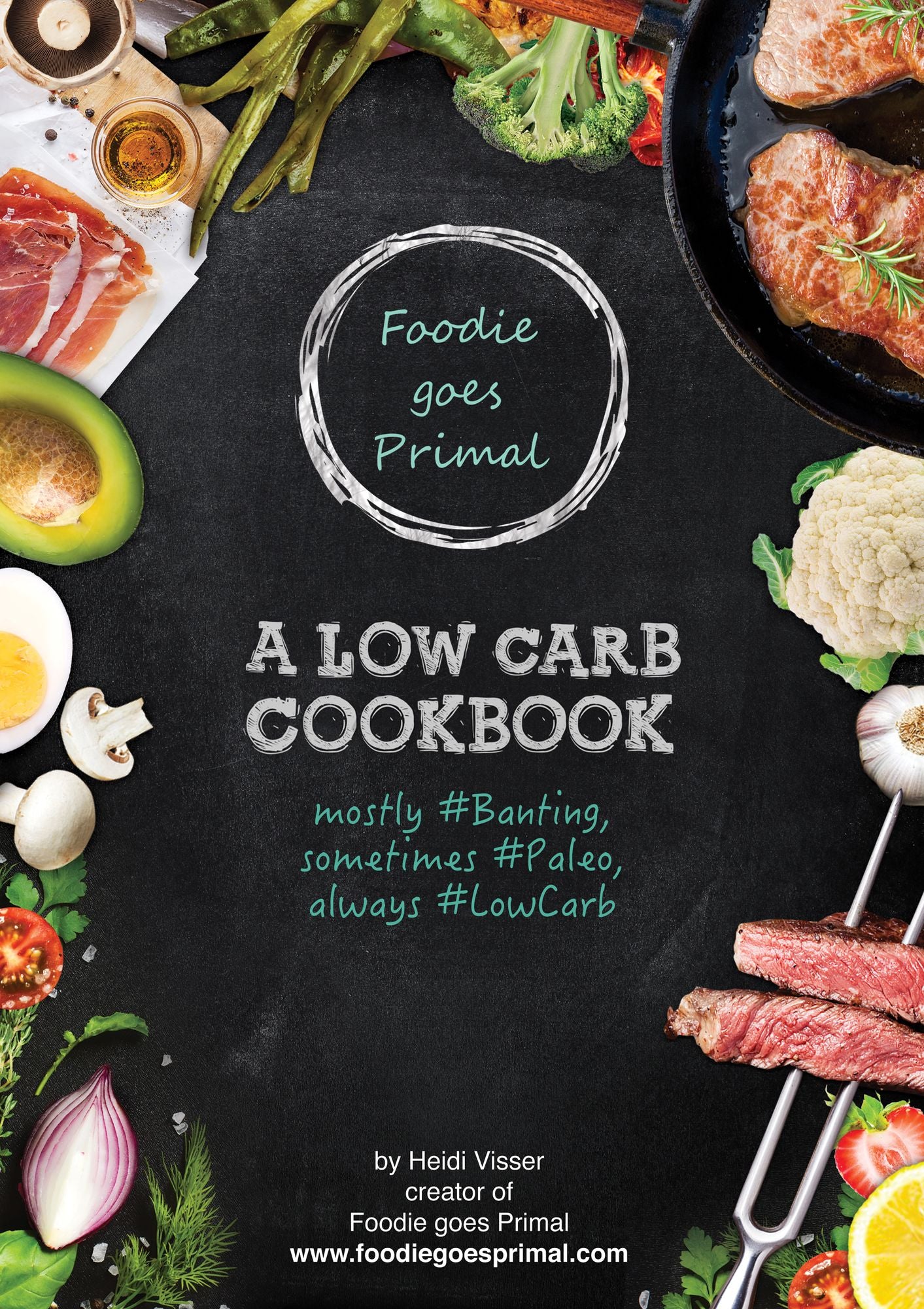 Foodie Goes Primal: A Low Carb Cookbook