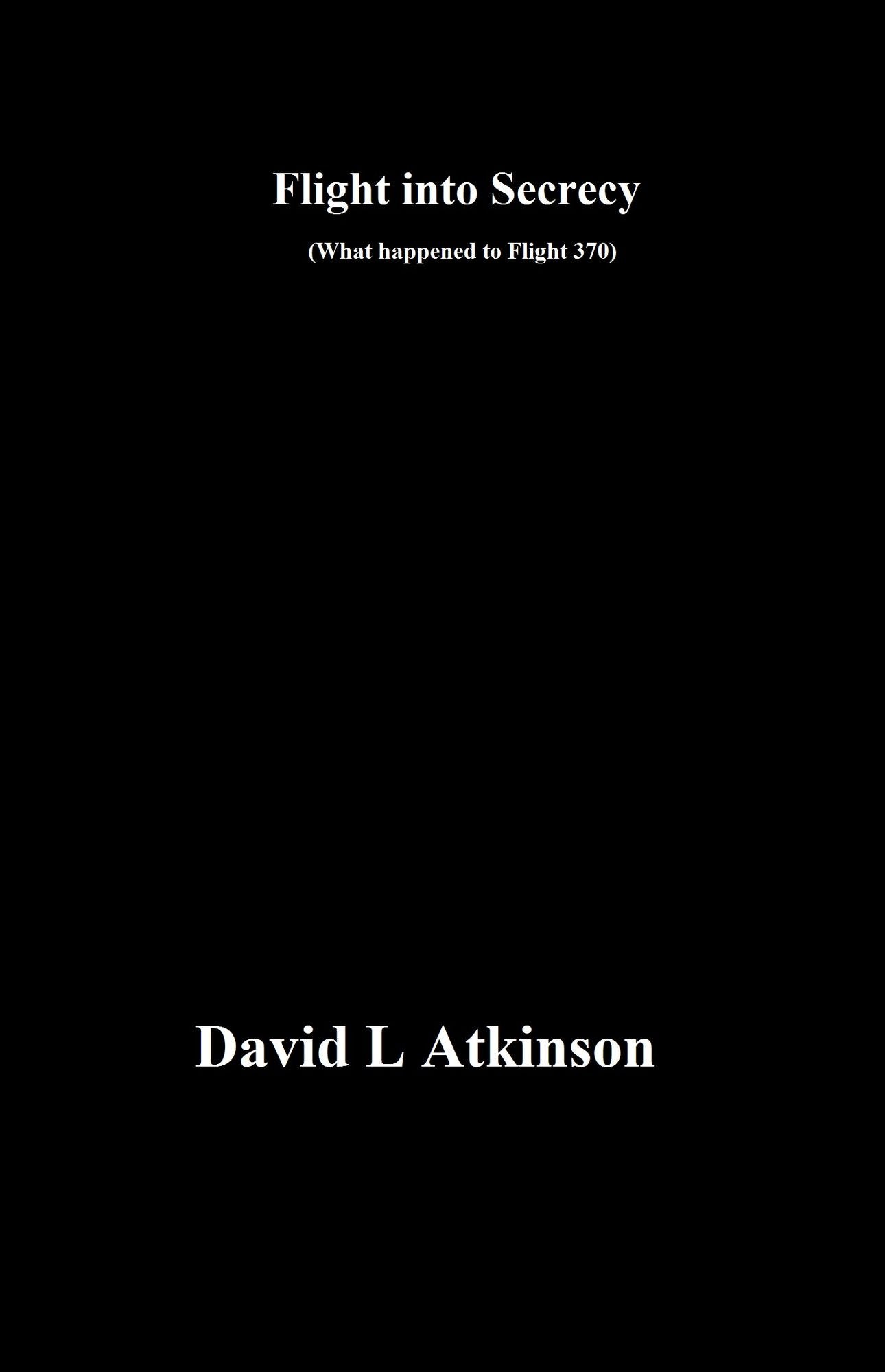 Flight into Secrecy (What happened to Flight 370?)