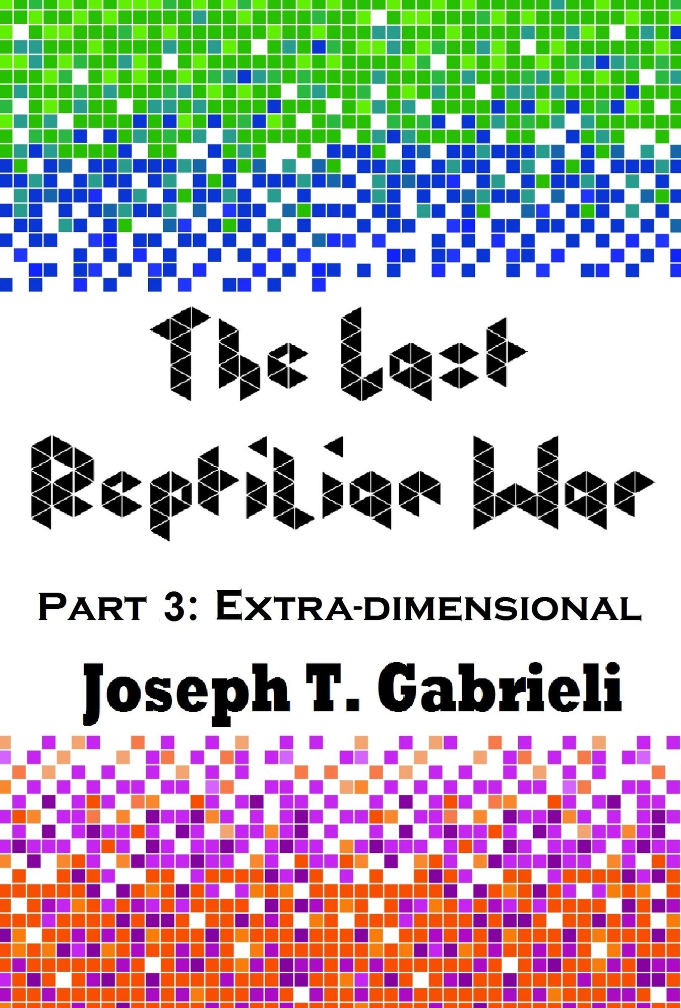 The Last Reptilian War: Part 3 - Extra-dimensional