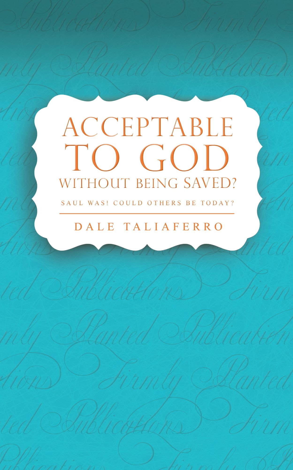Acceptable to God without Being Saved?