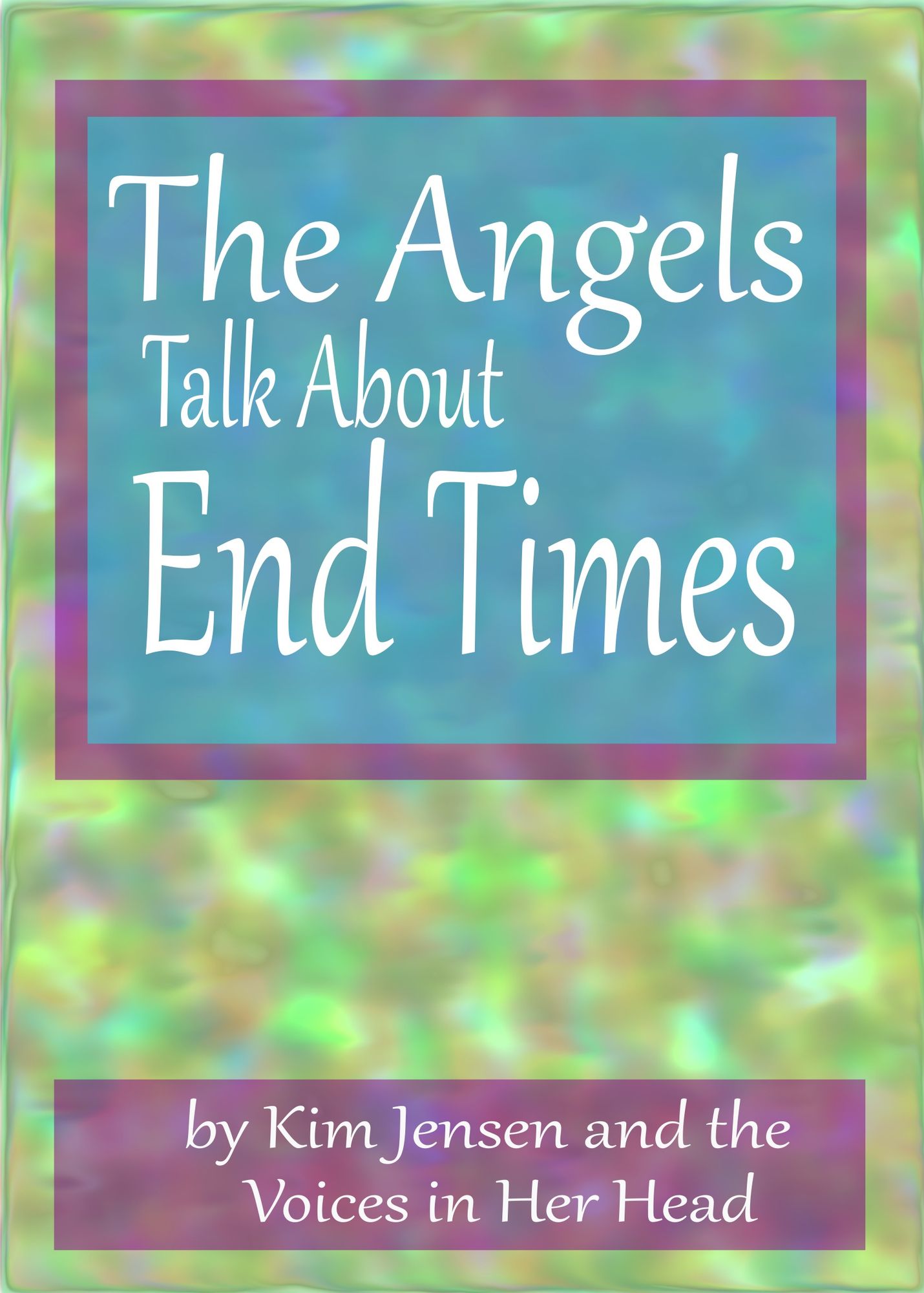 The Angels Talk About End Times