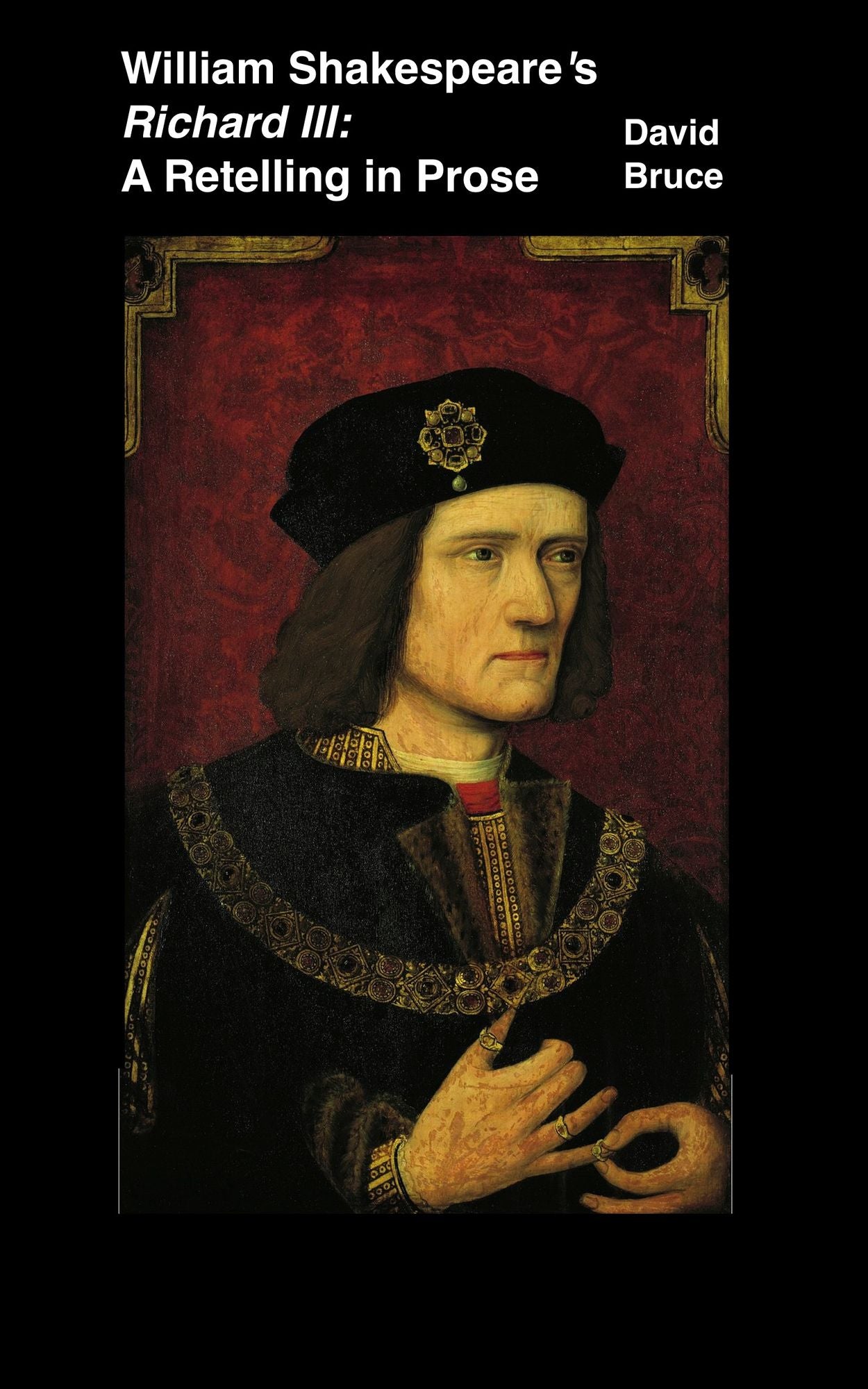 William Shakespeare's "Richard III" A Retelling in Prose