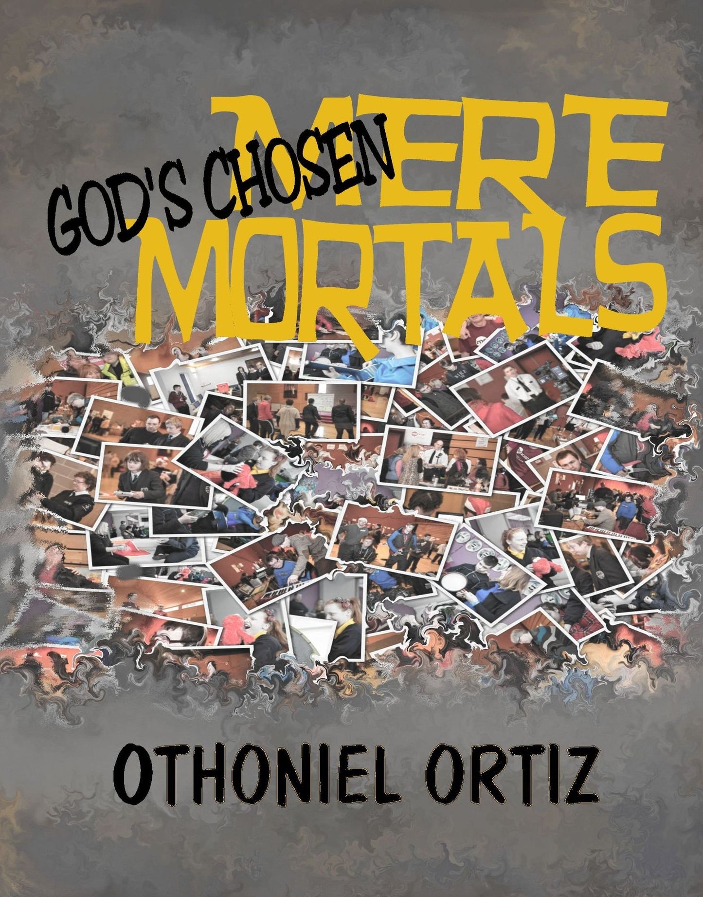 God's Chosen, Mere Mortals