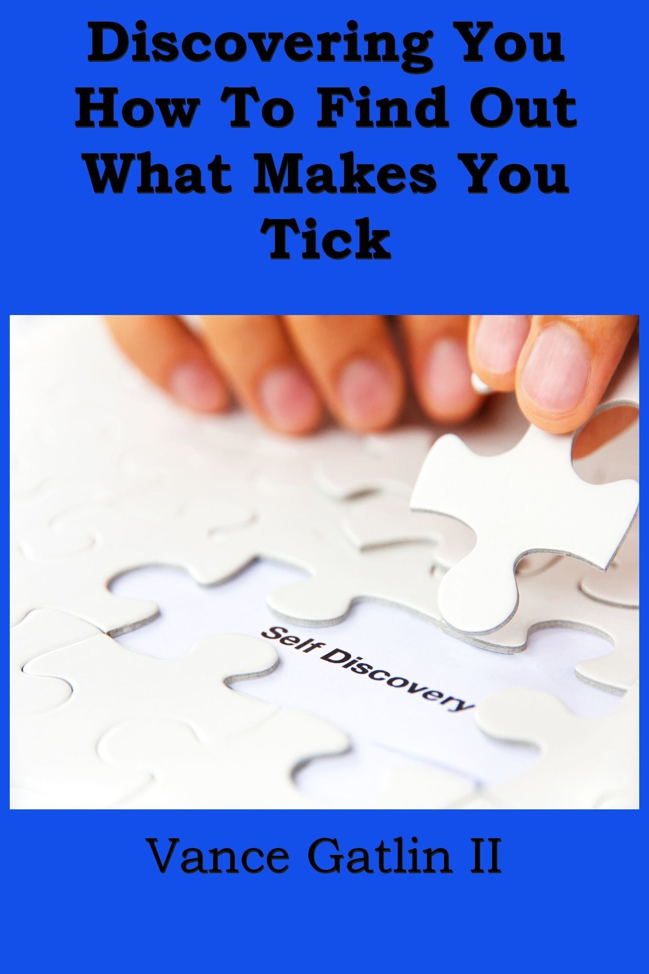 Discovering You: How to Find Out What Makes You Tick