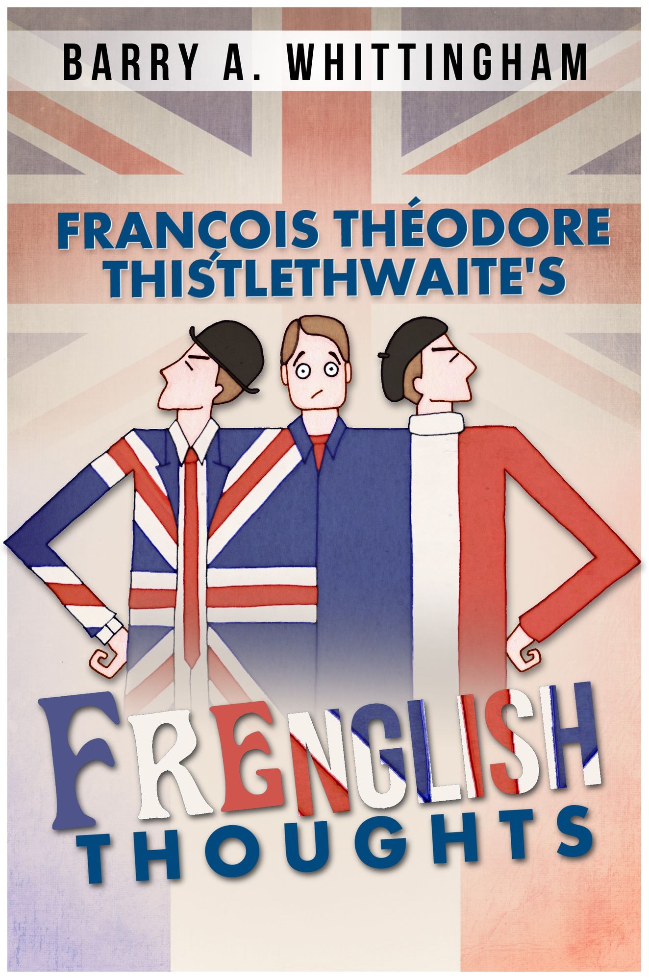 François Théodore Thistlethwaite's FRENGLISH THOUGHTS