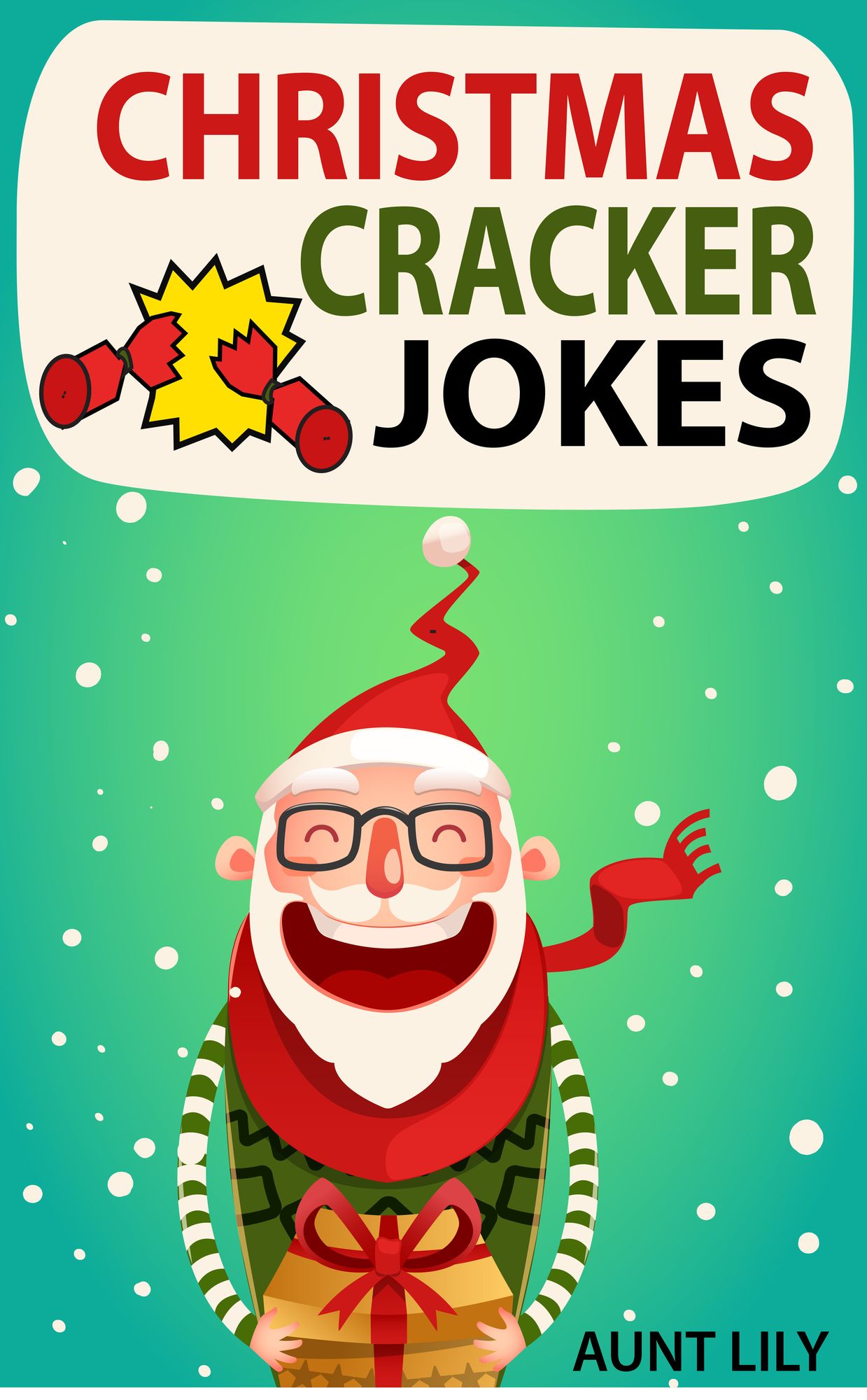 Christmas Cracker Jokes for Kids: Over 200 Funny and Hilarious Jokes for Kids