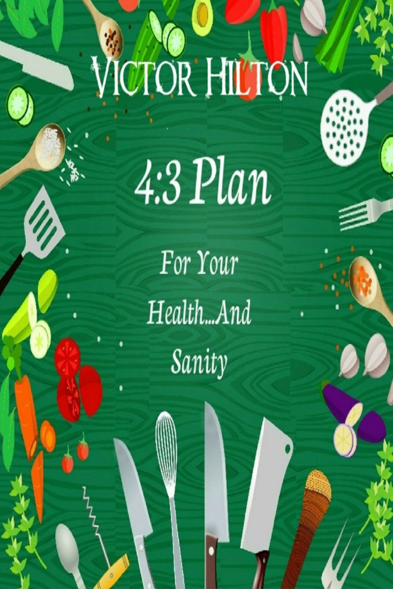 The 4:3 Plan: For Your Health...And Sanity