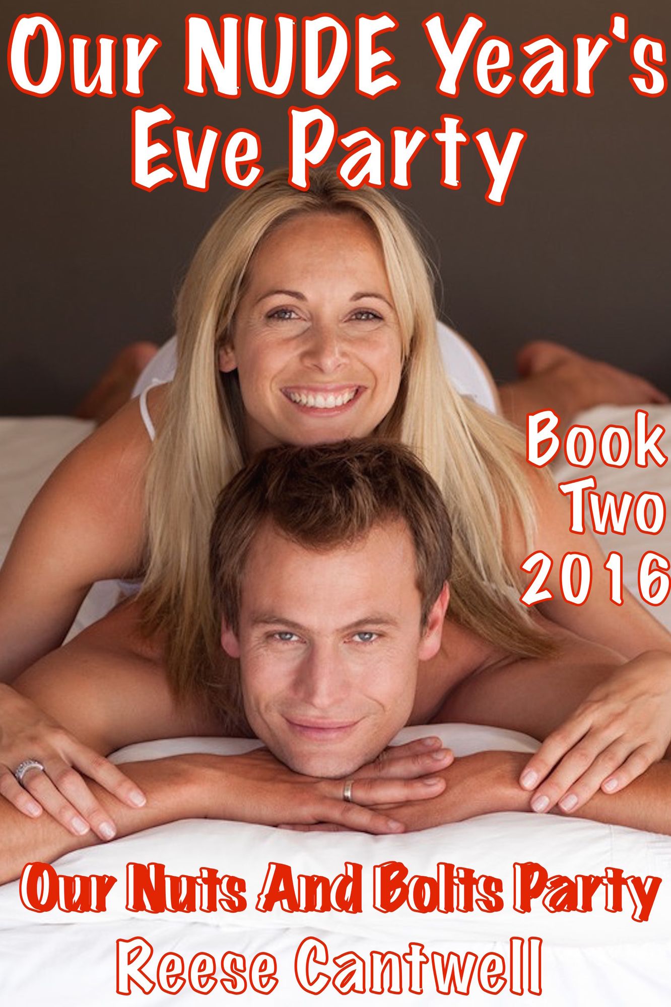 Our Nude Year's Eve Party: Book Two: Our Nuts And Bolts Party: 2016