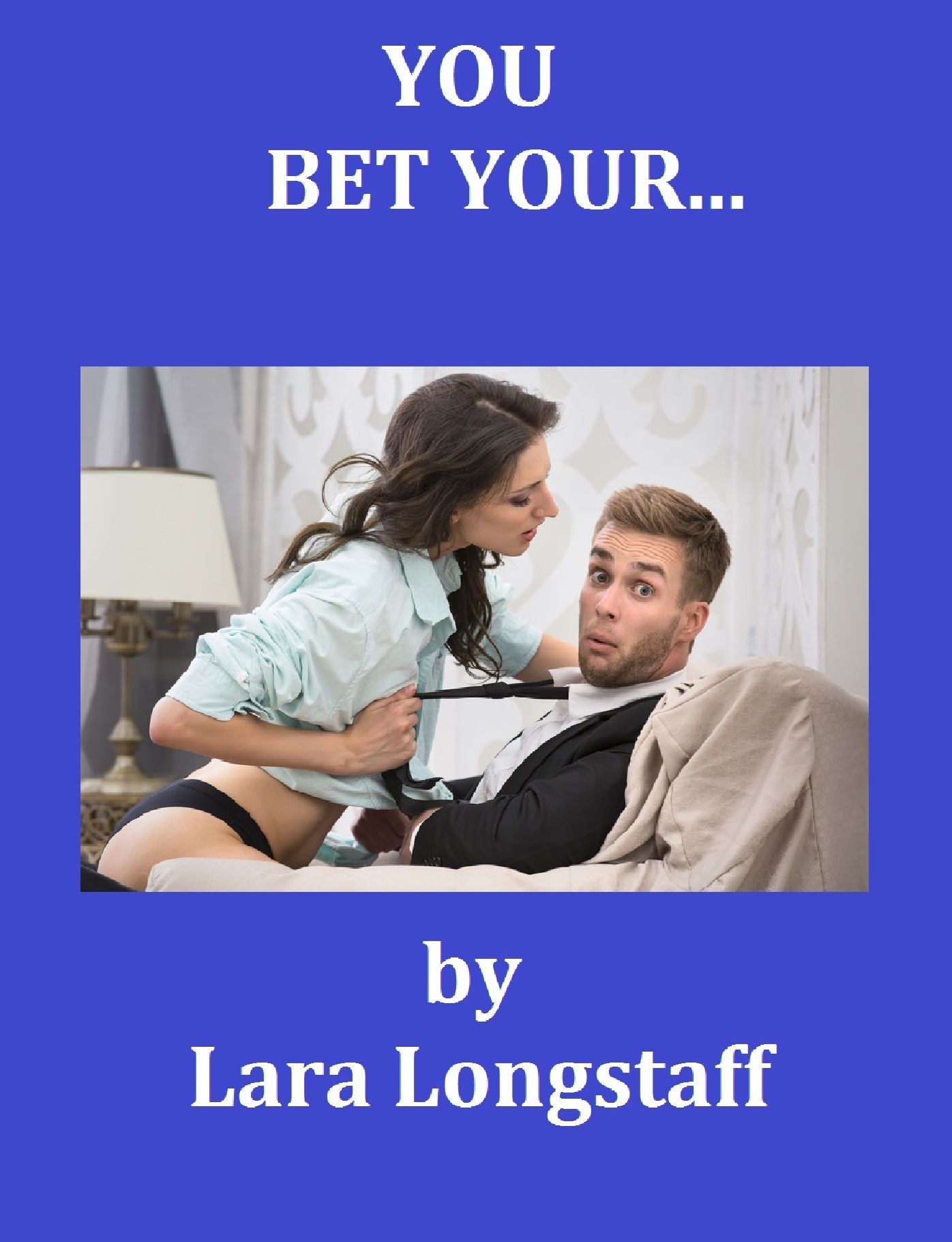 You Bet Your...