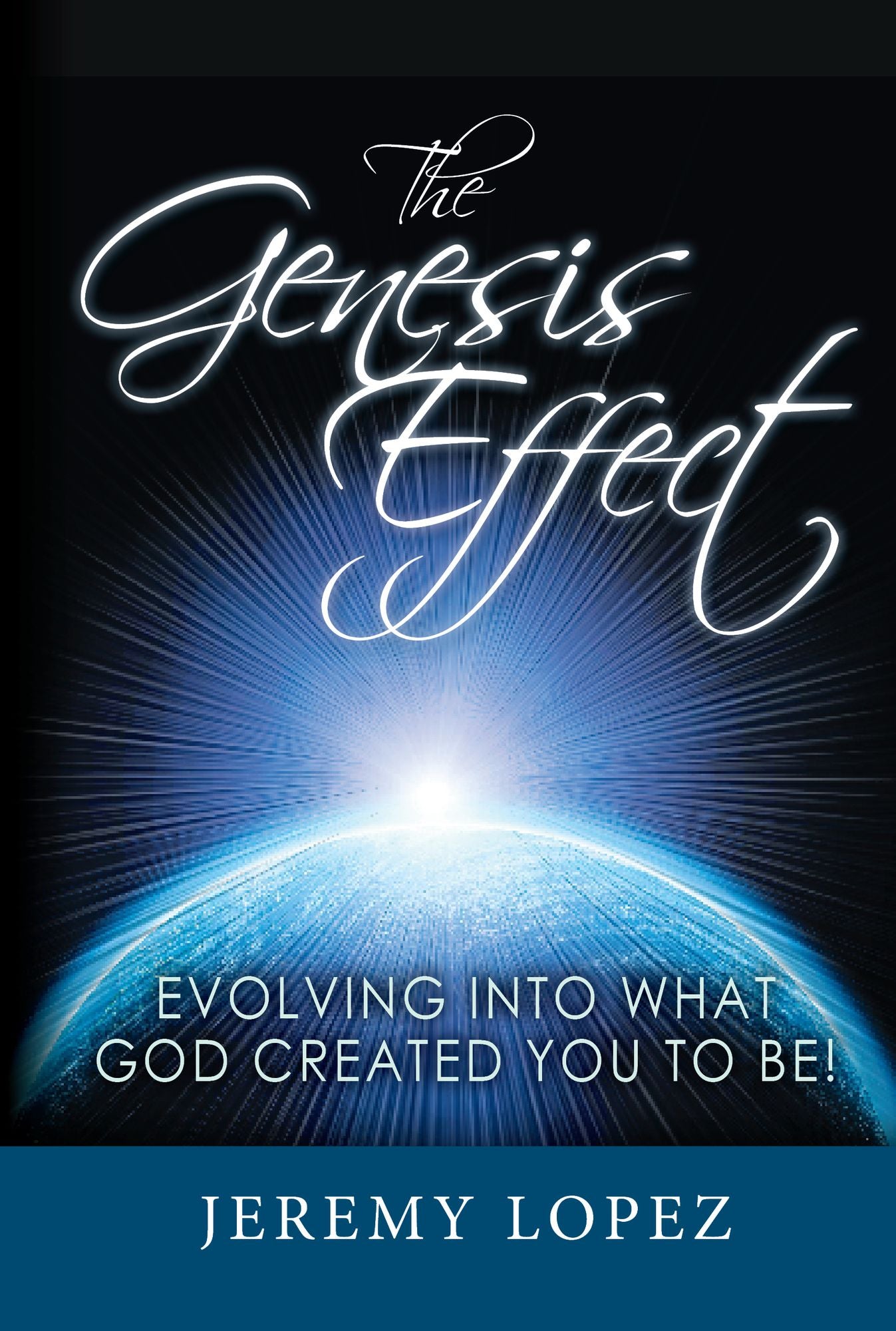 The Genesis Effect: Evolving into What God Created You to Be