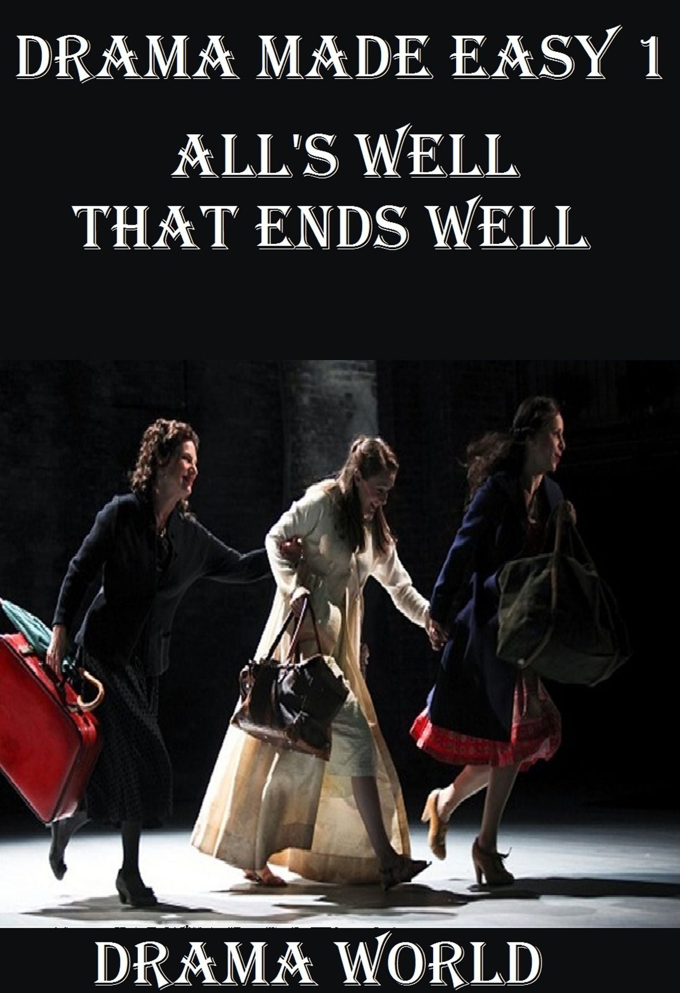 Drama Made Easy 1: All's Well That Ends Well