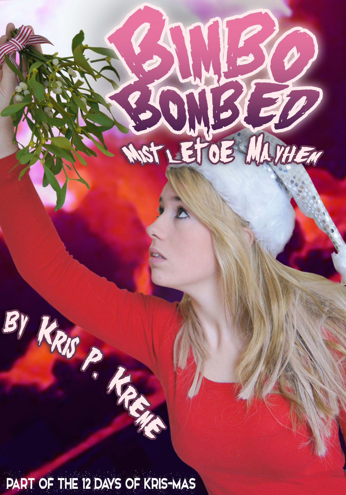 Bimbo Bombed: Mistletoe Mayhem