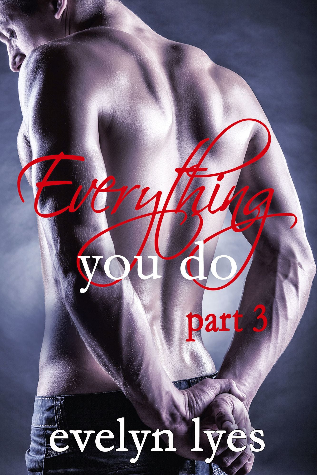 Everything You Do 3