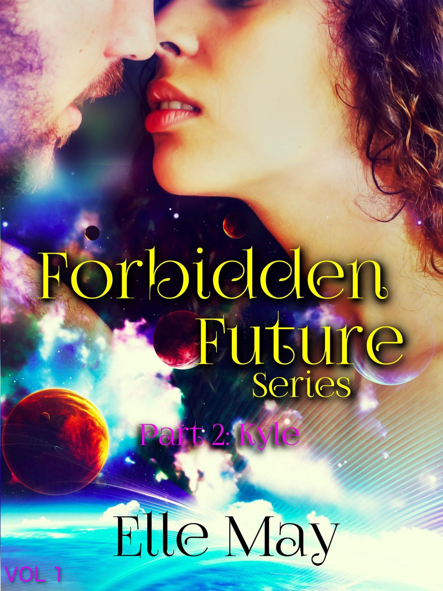 Forbidden Future Series Volume 1, Part 2: Kyle