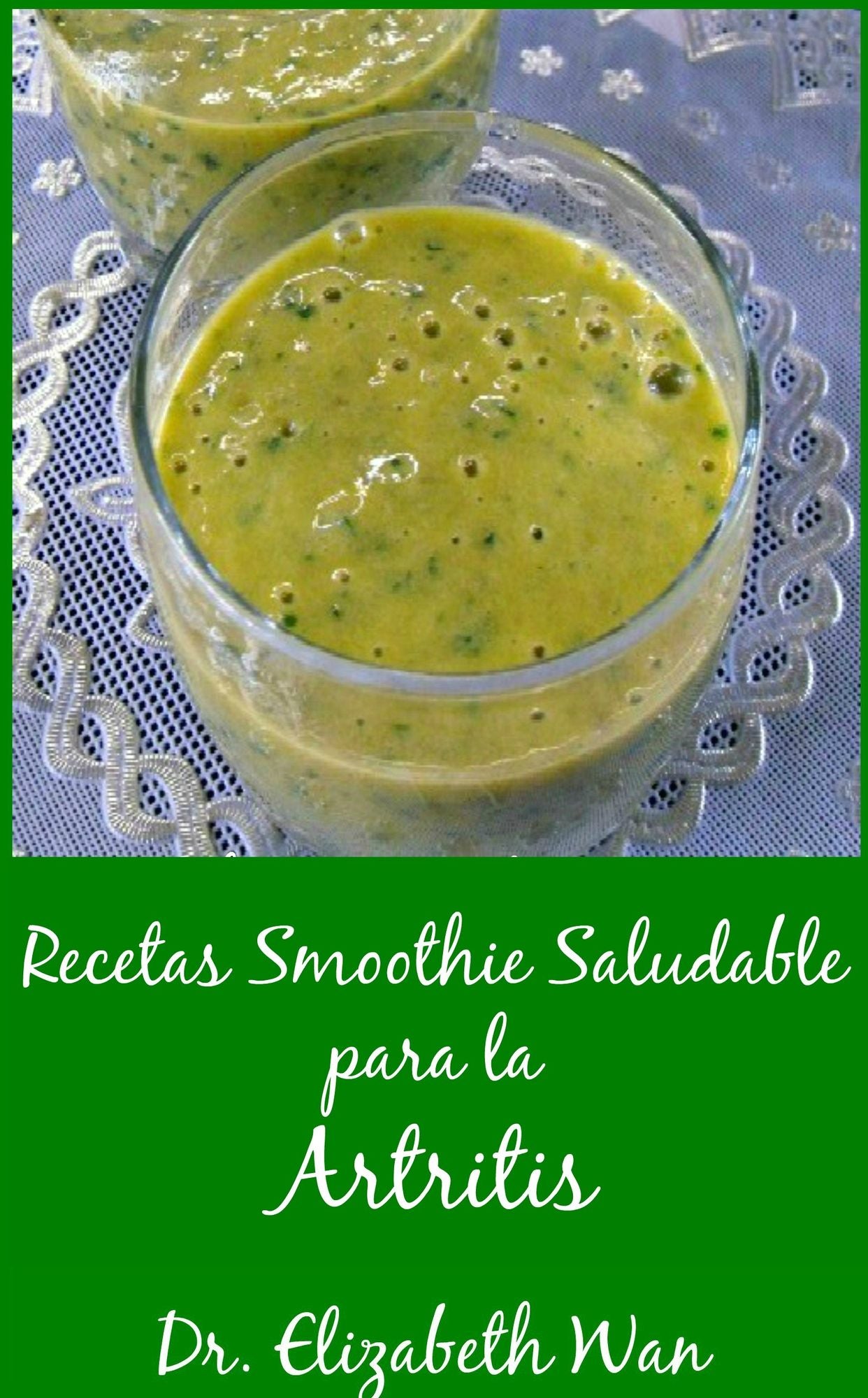 Recetas Smoothie Saludable para la Artritis, 2ª Edición