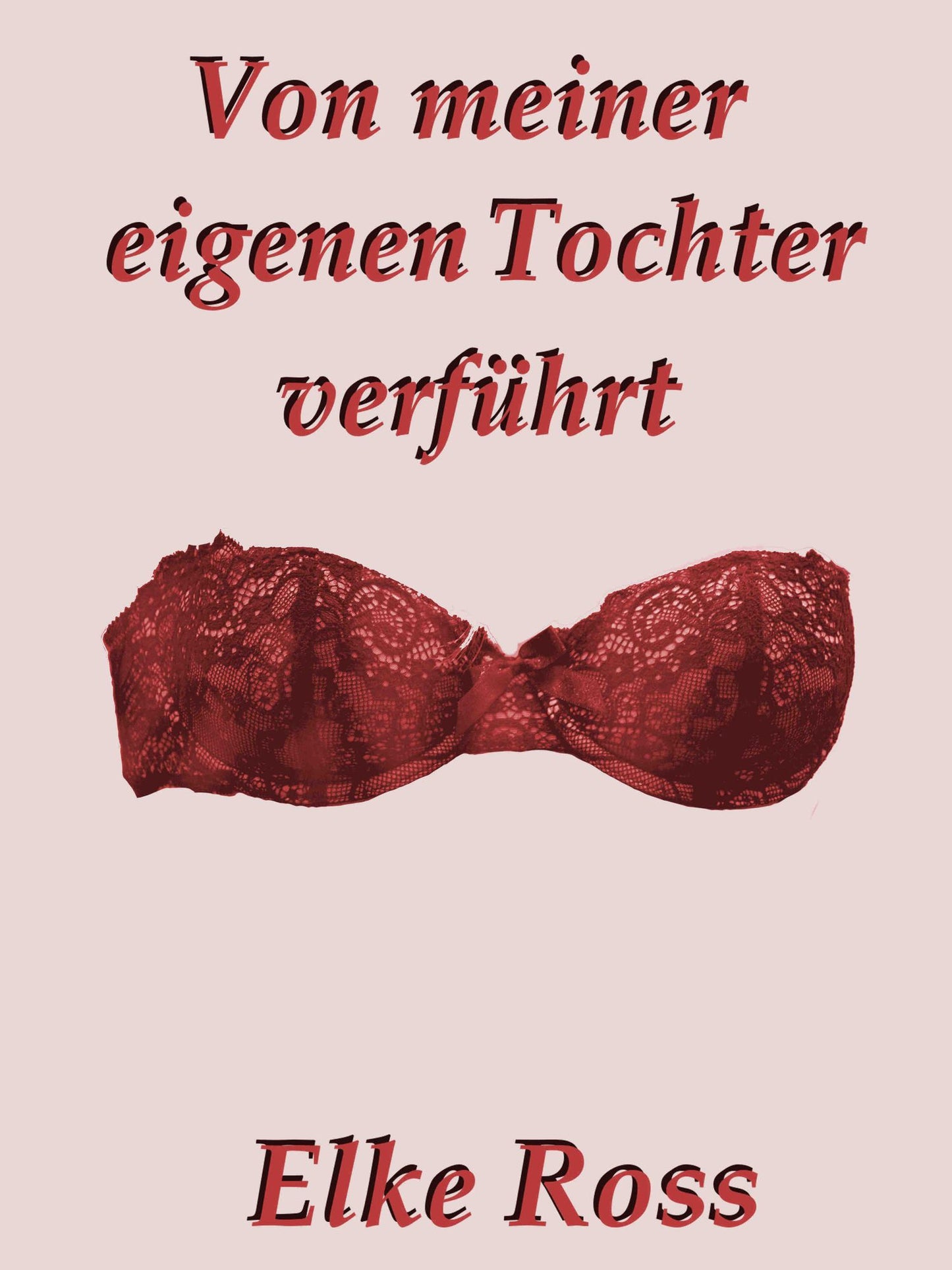 Von meiner eigenen Tochter verführt