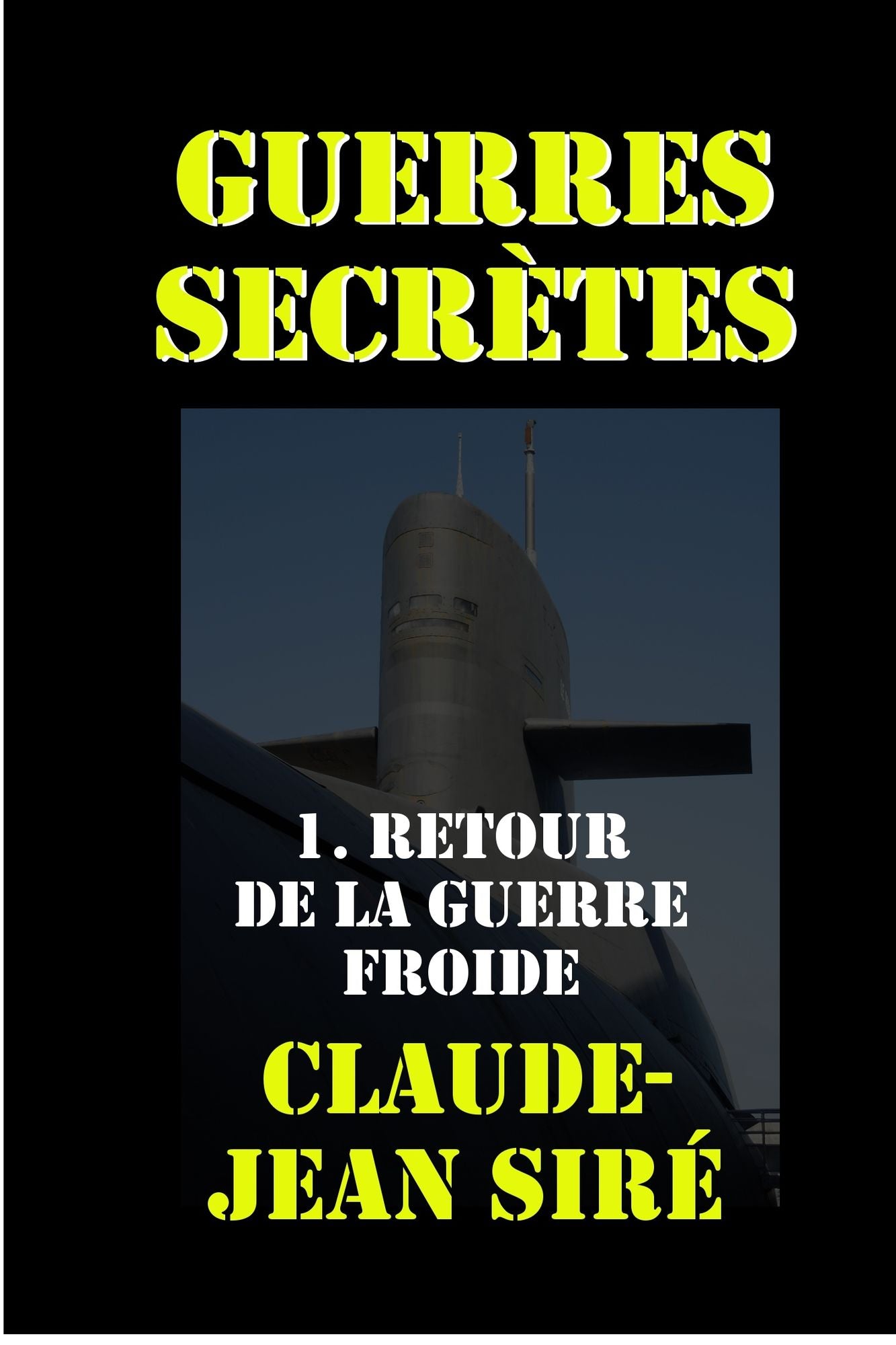 Retour de la guerre froide: Guerres secrètes, tome 1