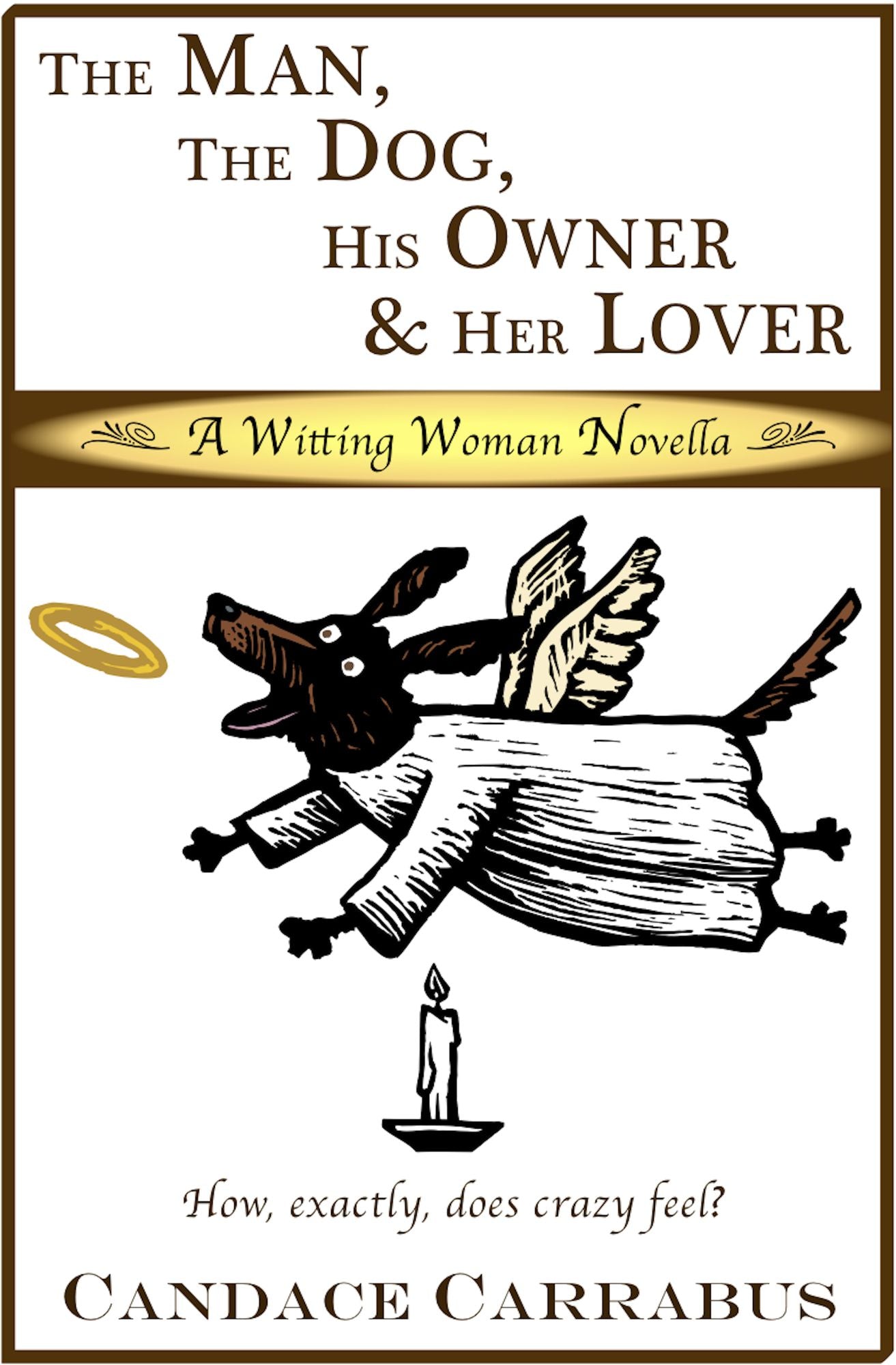 The Man, The Dog, His Owner & Her Lover, a Witting Woman novella
