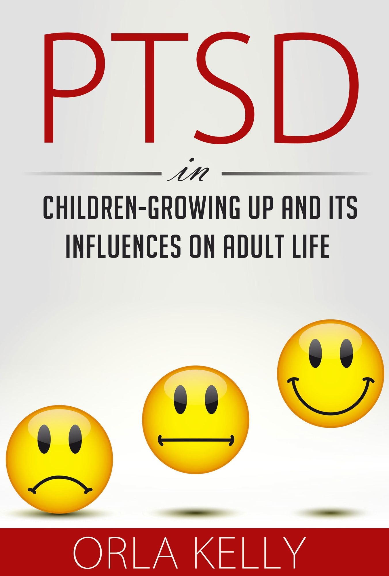 PTSD in Children Growing Up and Its Influences on Adult Life