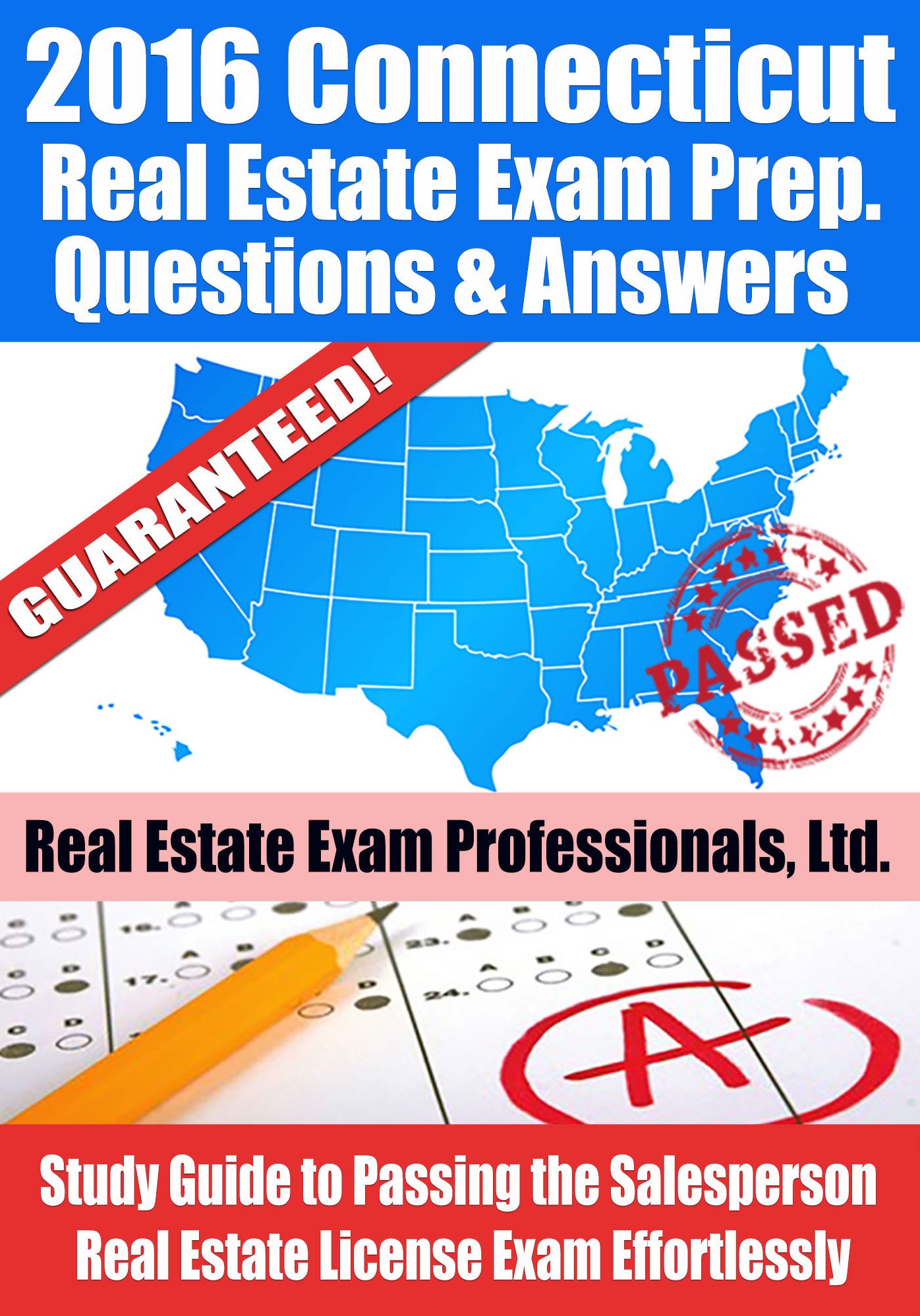 2016 Connecticut Real Estate Exam Prep Questions and Answers: Study Guide to Passing the Salesperson Real Estate License Exam Effortlessly