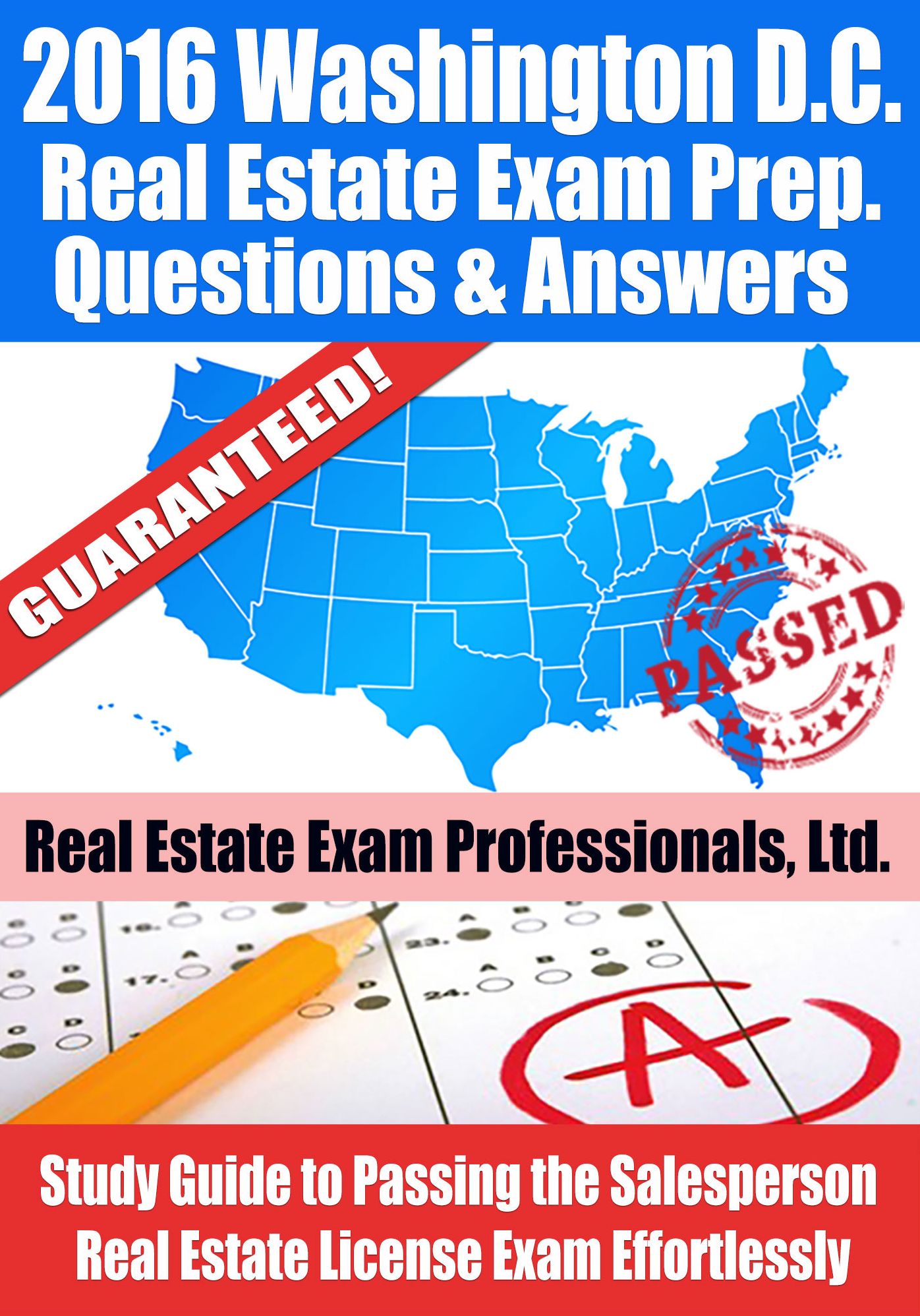 2016 Washington D.C. Real Estate Exam Prep Questions and Answers: Study Guide to Passing the Salesperson Real Estate License Exam Effortlessly