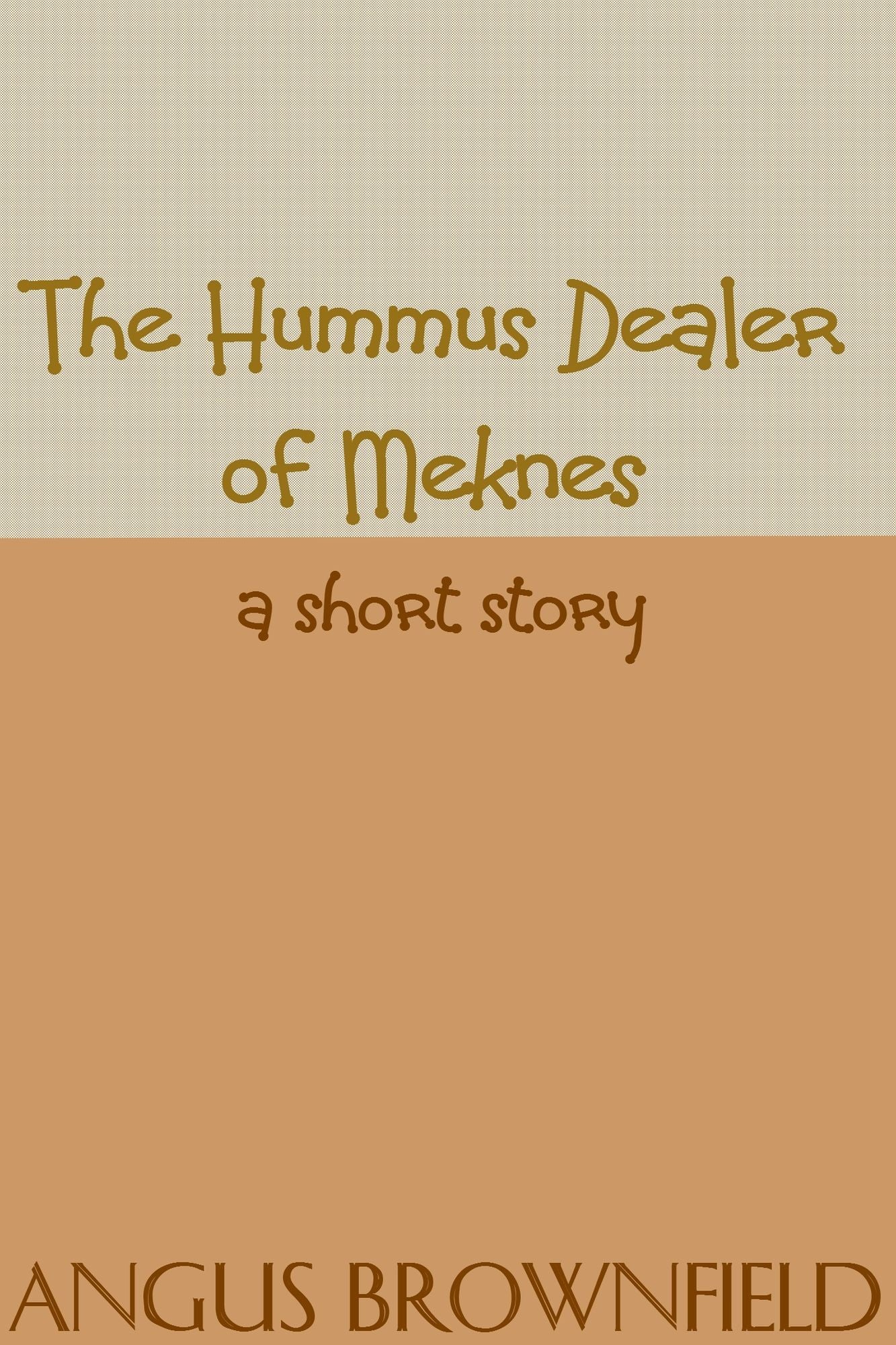 The Hummus Dealer of Meknes, a short story