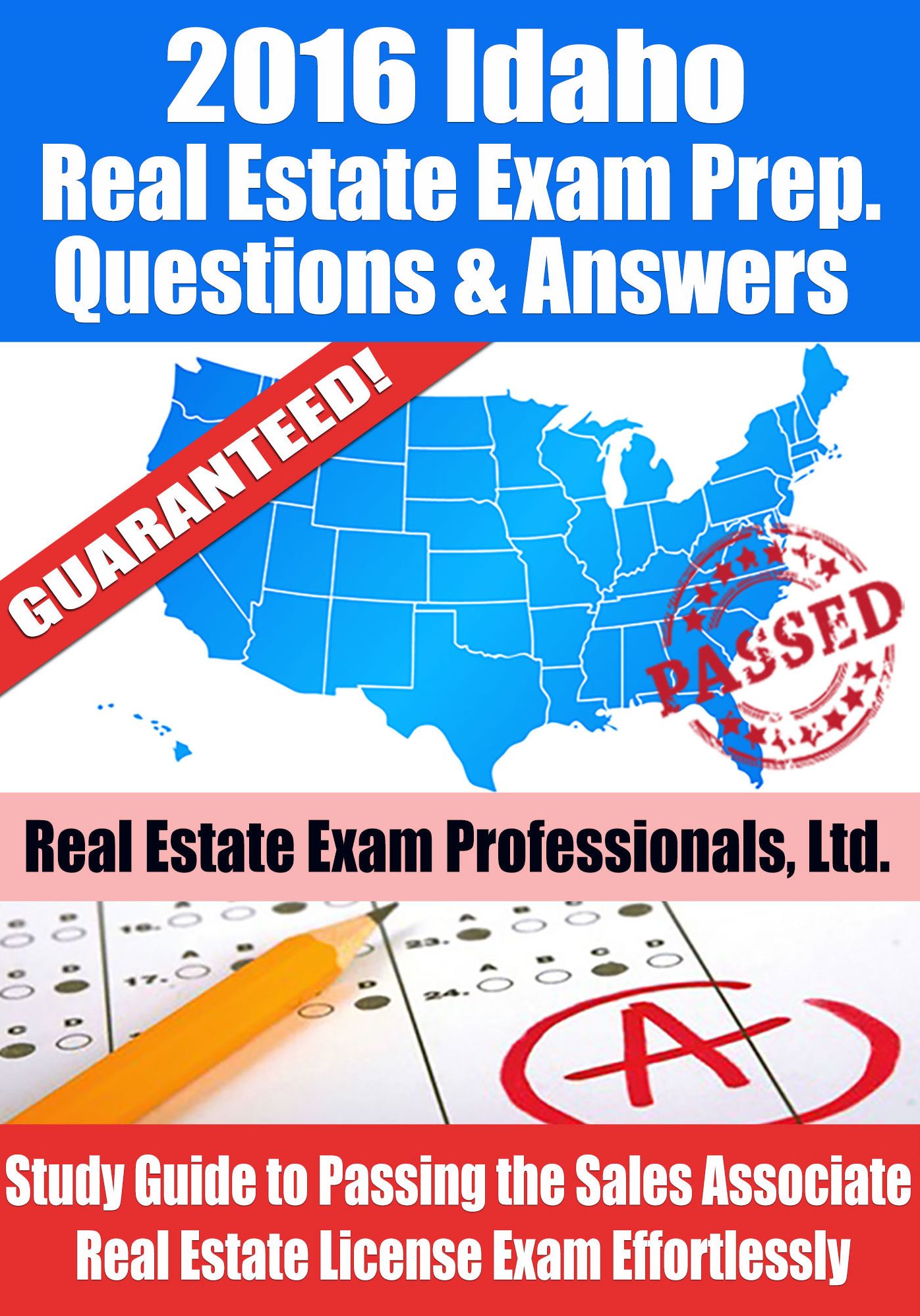 2016 Idaho Real Estate Exam Prep Questions and Answers: Study Guide to Passing the Salesperson Real Estate License Exam Effortlessly