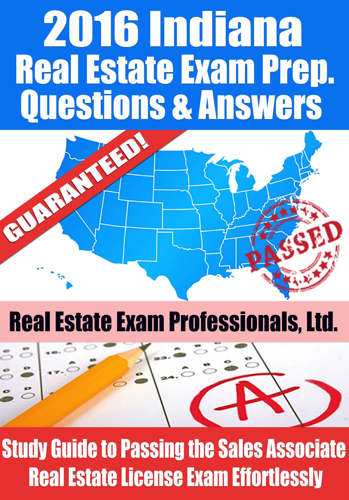 2016 Indiana Real Estate Exam Prep Questions and Answers: Study Guide to Passing the Salesperson Real Estate License Exam Effortlessly