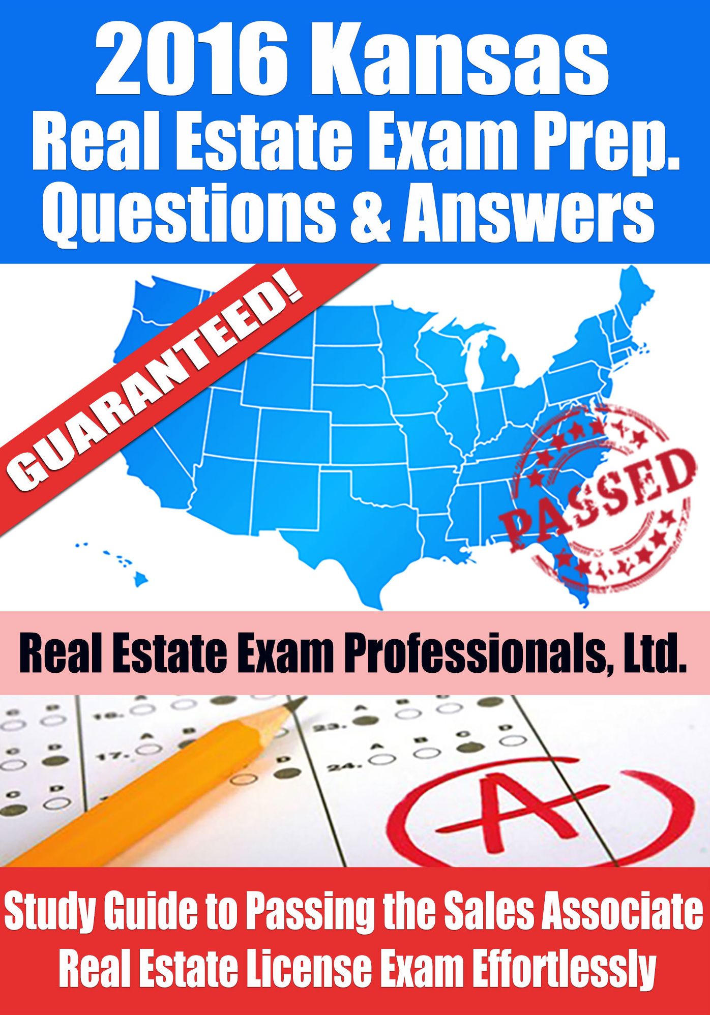 2016 Kansas Real Estate Exam Prep Questions and Answers: Study Guide to Passing the Salesperson Real Estate License Exam Effortlessly