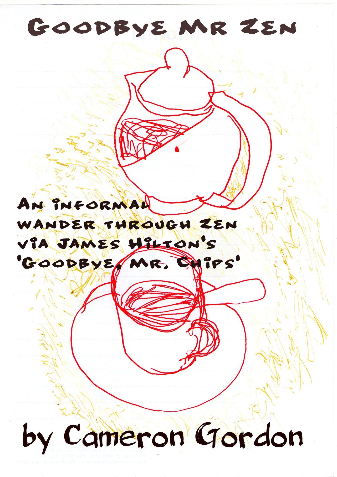 Goodbye Mr. Zen: An informal wander through Zen via James Hilton's "Goodbye, Mr. Chips"