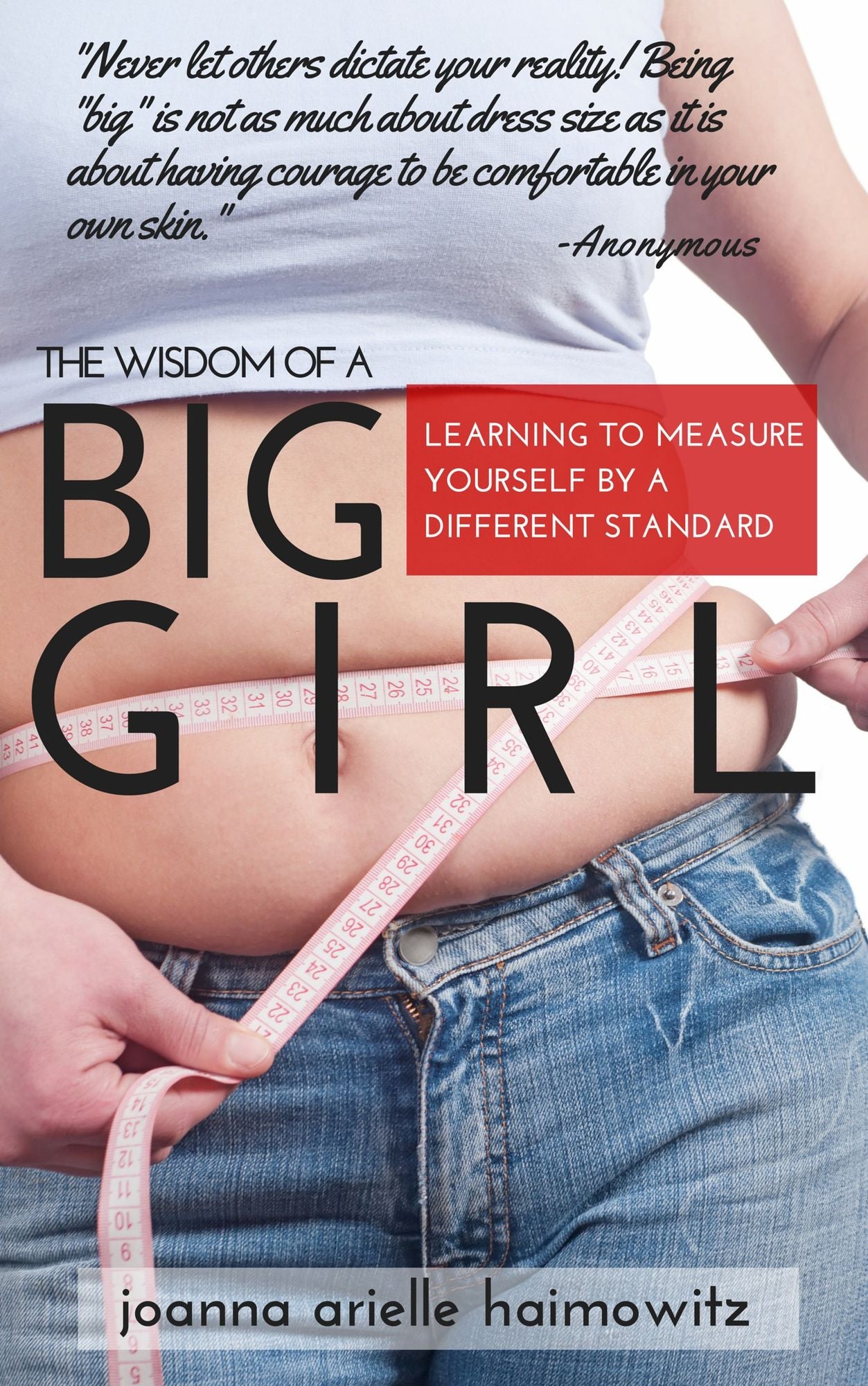 The Wisdom of a Big Girl: Learning to Measure Yourself by a Different Standard