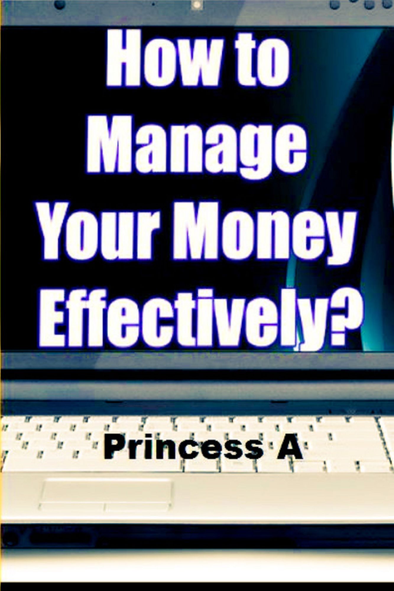 How to Manage Your Money Effectively?