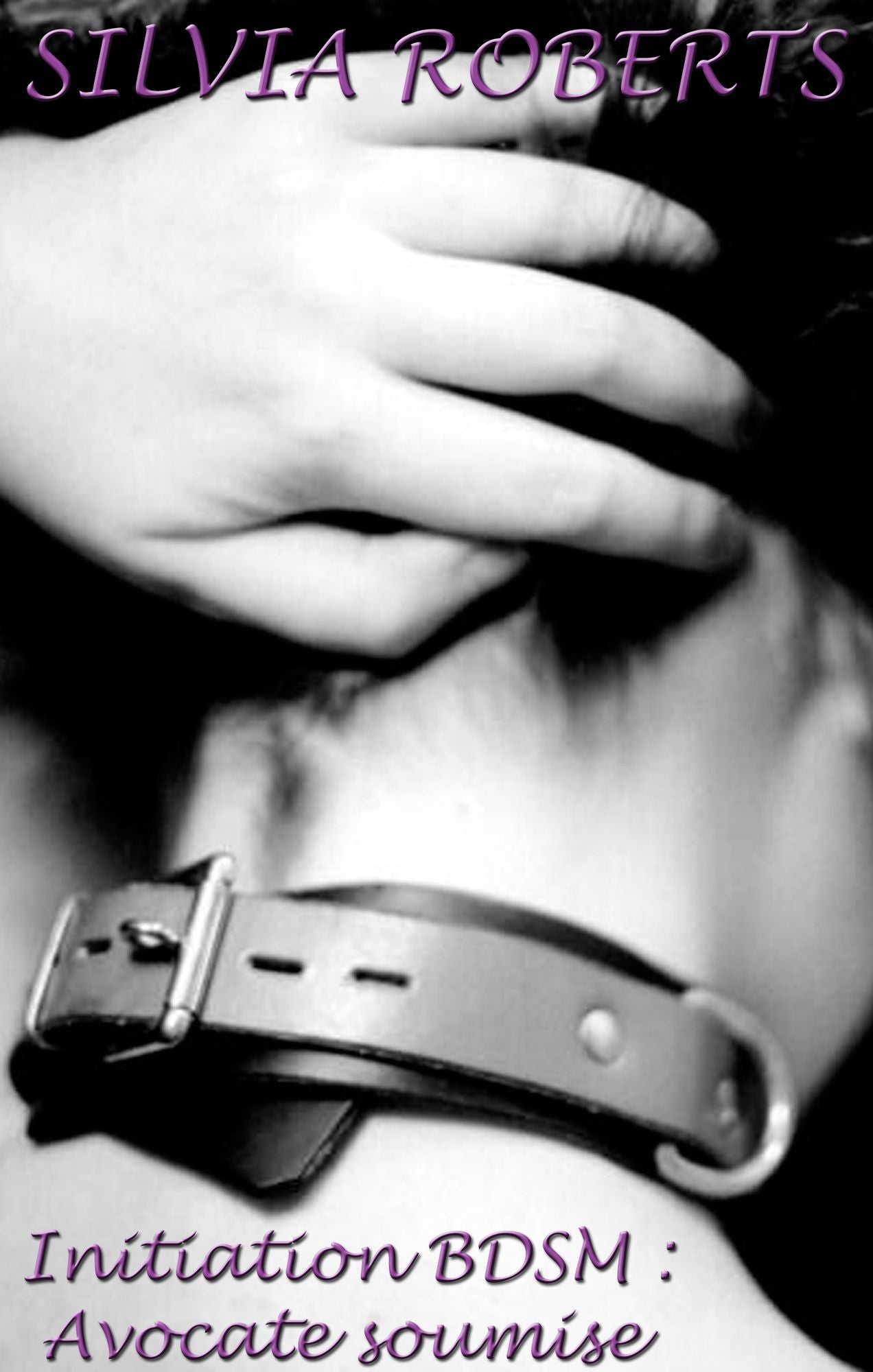 Initiation BDSM: Avocate soumise