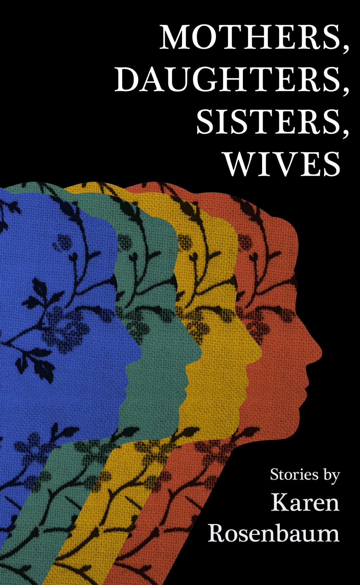 Mothers, Daughters, Sisters, Wives
