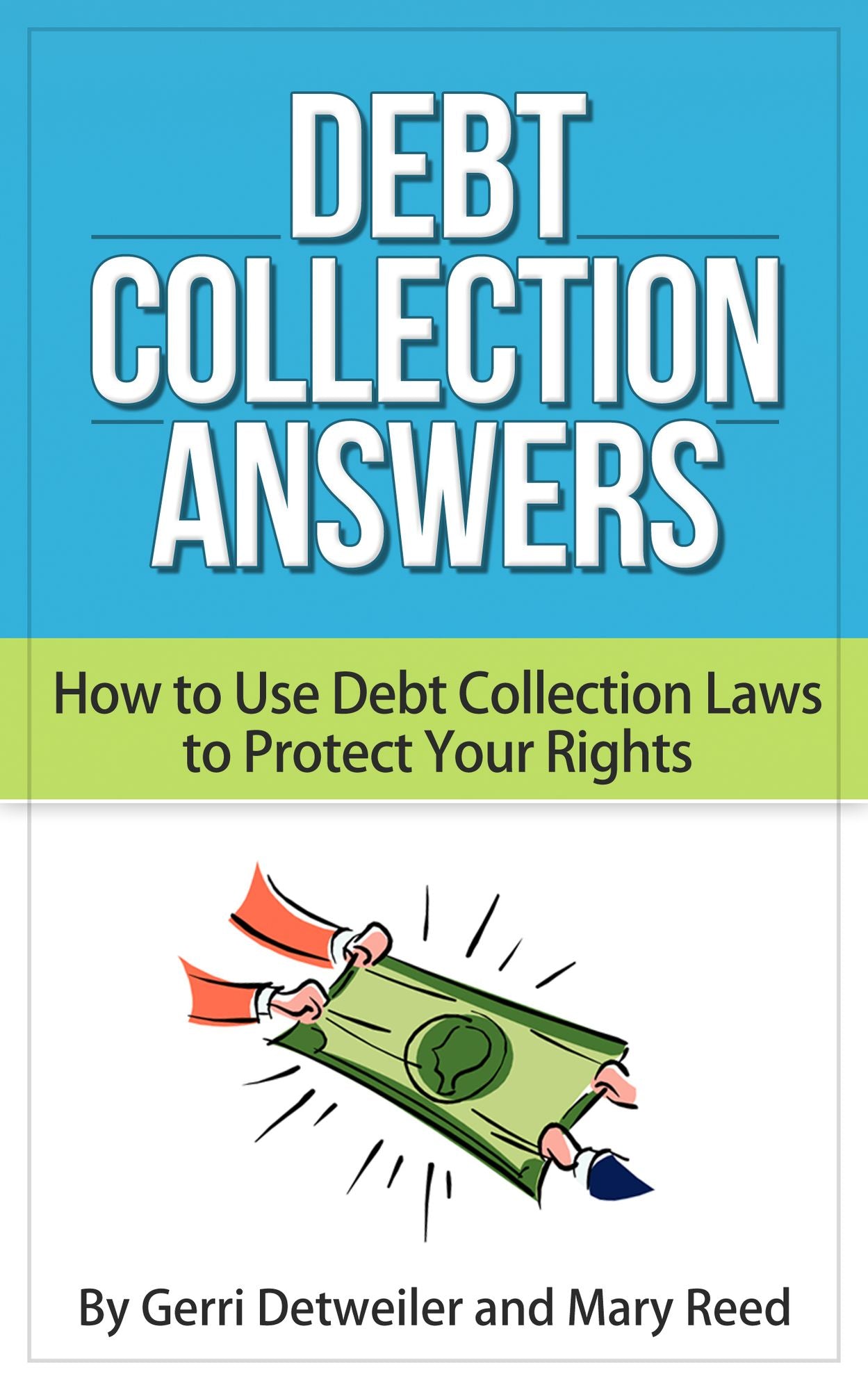 Debt Collection Answers: How to Use Debt Collection Laws to Protect Your Rights
