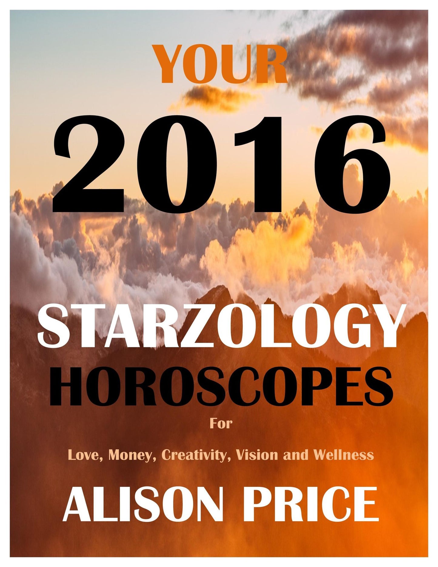 Your 2016 Starzology Horoscopes for Love, Money, Creativity, Wellbeing and Vision