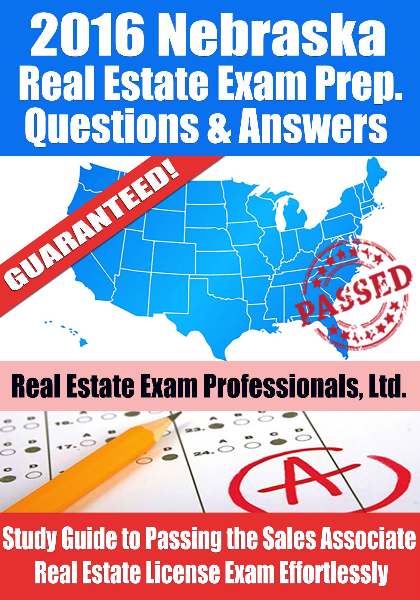 2016 Nebraska Real Estate Exam Prep Questions and Answers: Study Guide to Passing the Salesperson Real Estate License Exam Effortlessly
