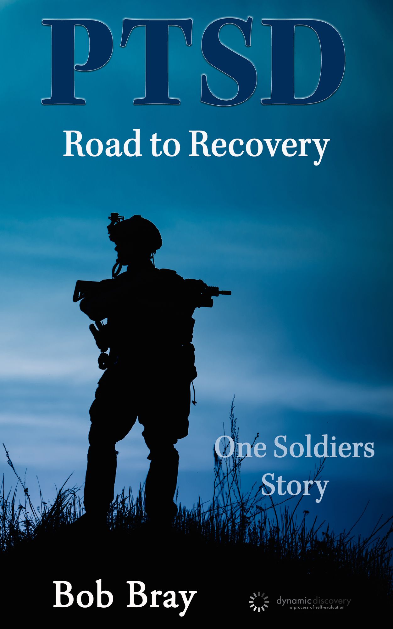 Ptsd Road to Recovery: One Soldiers Story