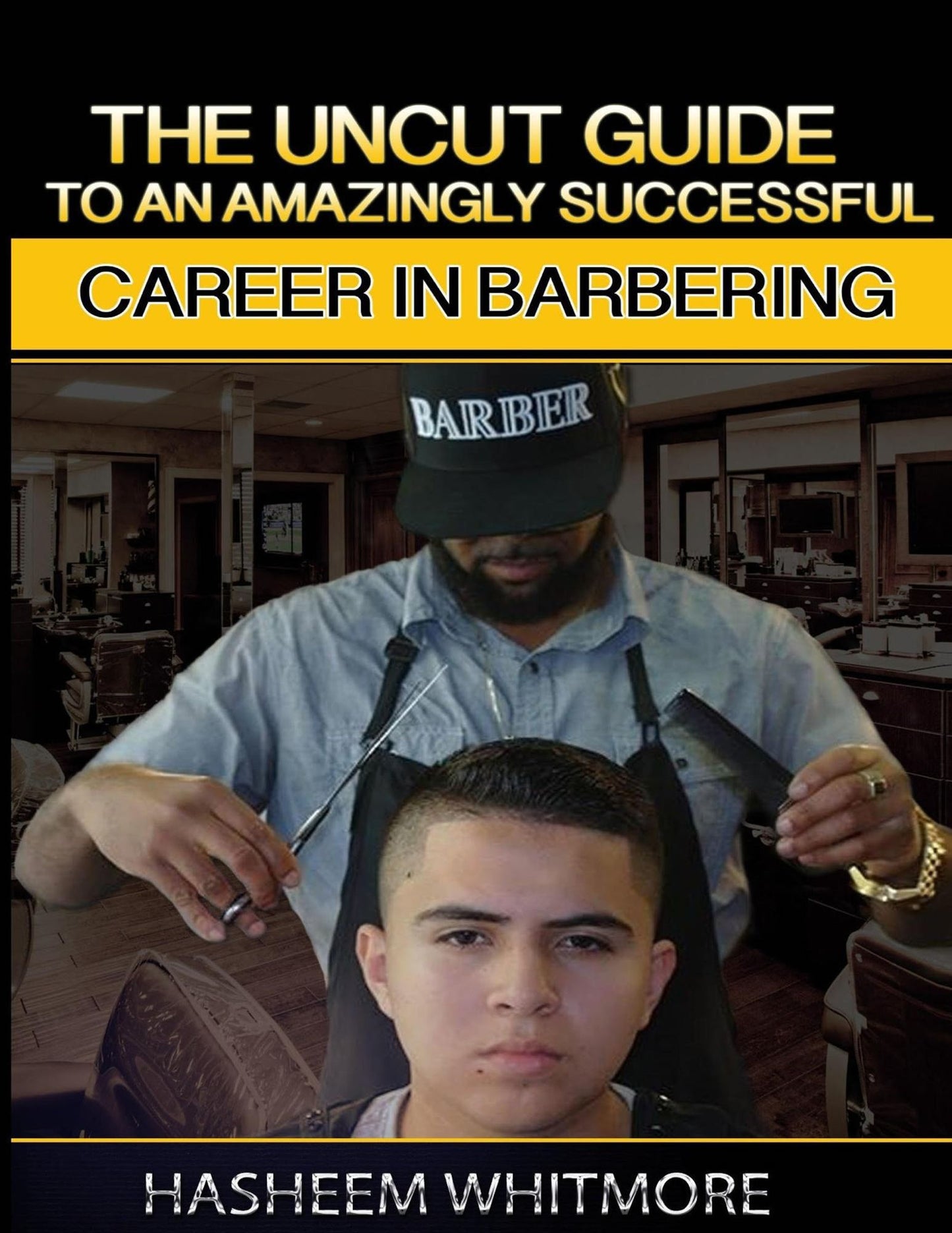 The Uncut Guide To An Amazingly Successful Career In Barbering