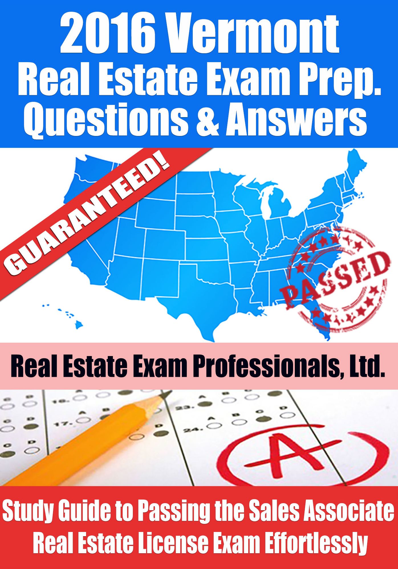2016 Vermont Real Estate Exam Prep Questions and Answers: Study Guide to Passing the Salesperson Real Estate License Exam Effortlessly
